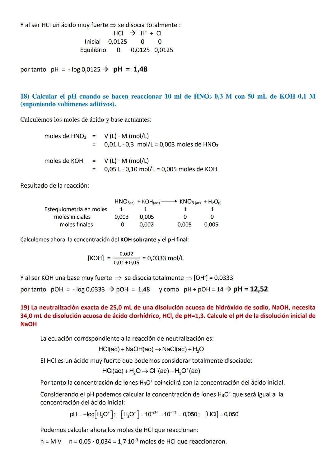 Algunos ejercicios son elementales, de aplicación directa de los conceptos pH o pOH y
ácidos o bases muy fuertes. Por el contrario, los ejer