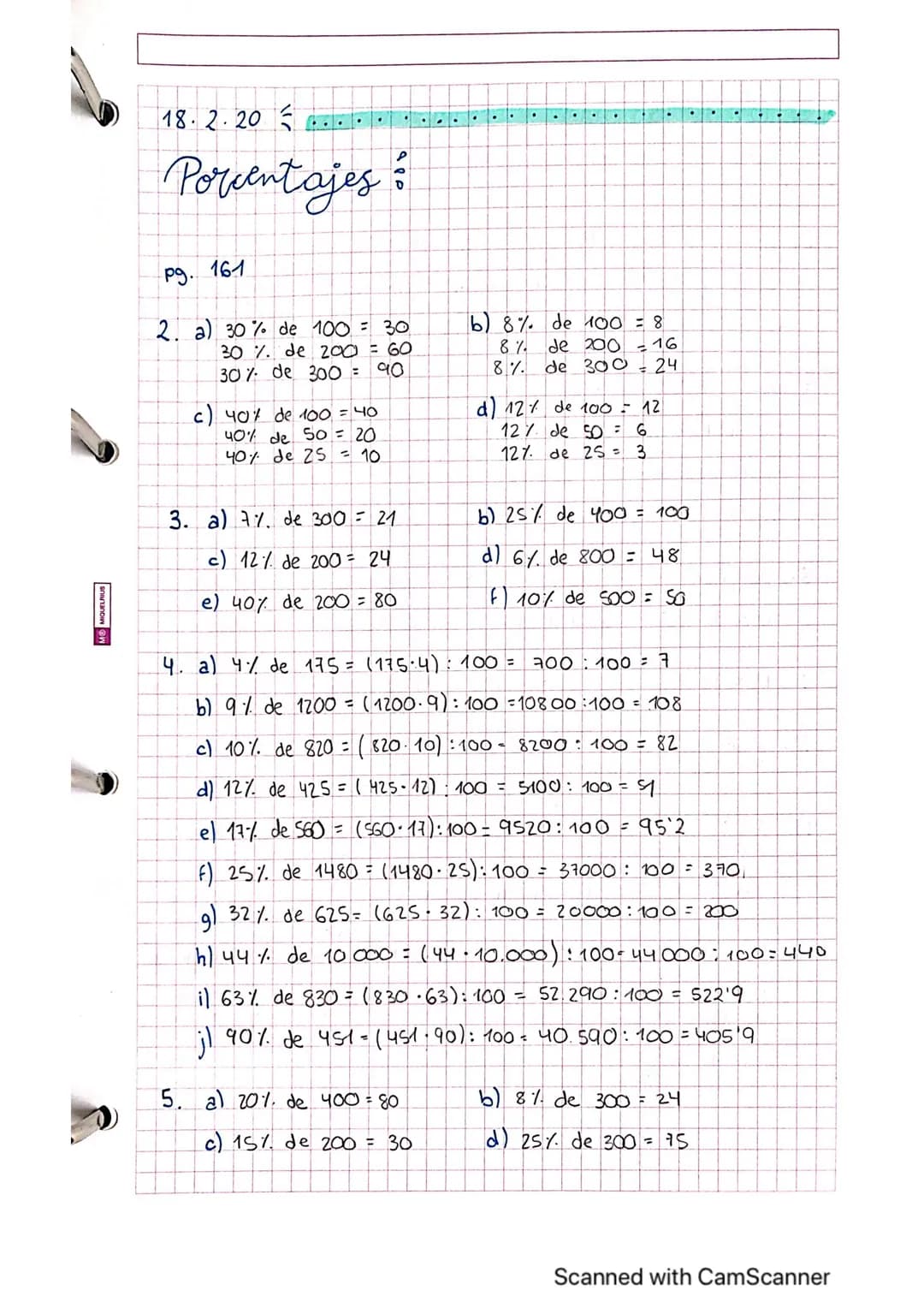 18.2.20
Porcentajes
pg.
161
2. a) 30% de 100 = 30
30% de 200 = 60
30% de 300 = 90
c) 40% de 100 = 40
40% de 50 = 20
40% de 25 = 10
2
3. a) 7