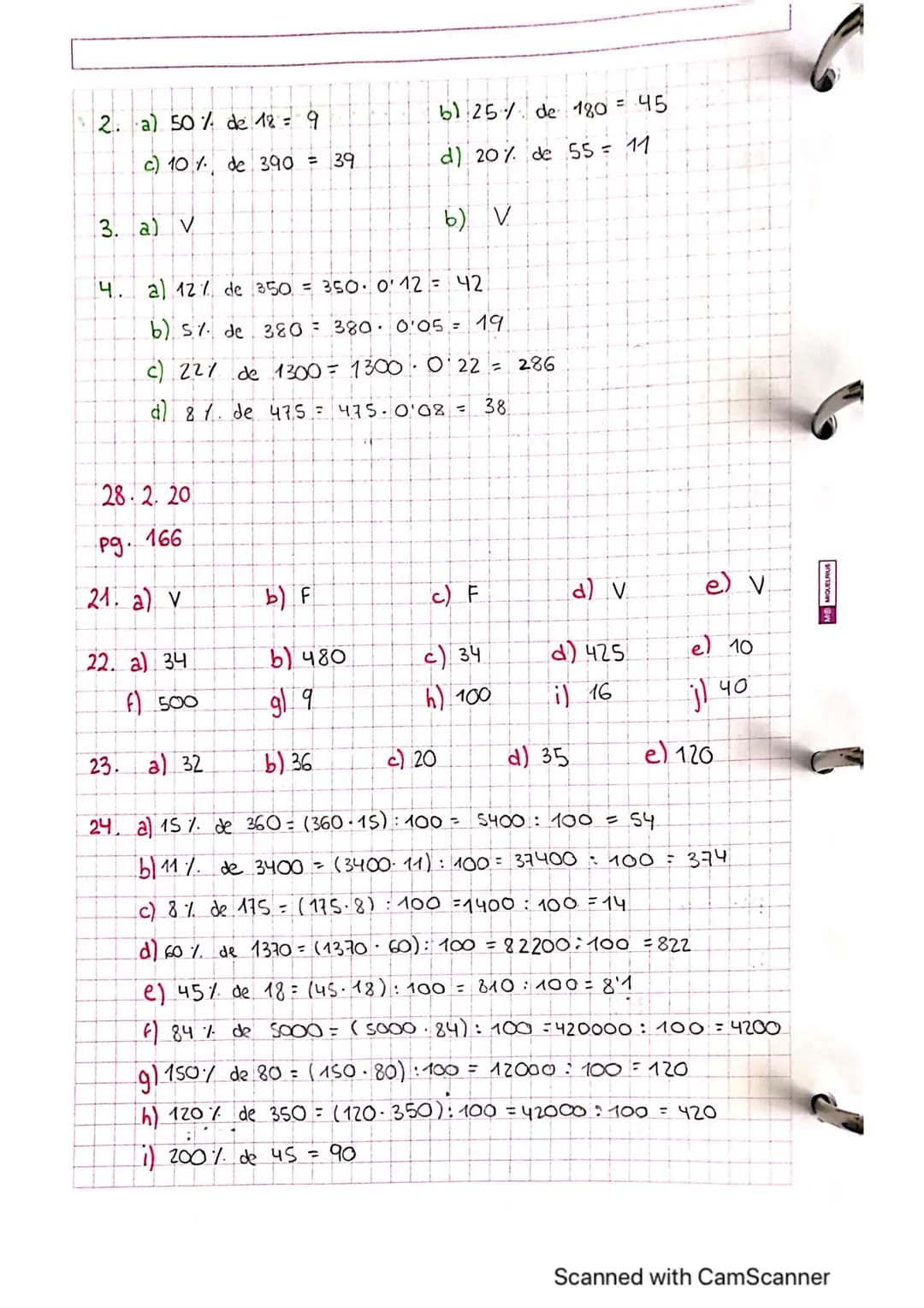 18.2.20
Porcentajes
pg.
161
2. a) 30% de 100 = 30
30% de 200 = 60
30% de 300 = 90
c) 40% de 100 = 40
40% de 50 = 20
40% de 25 = 10
2
3. a) 7