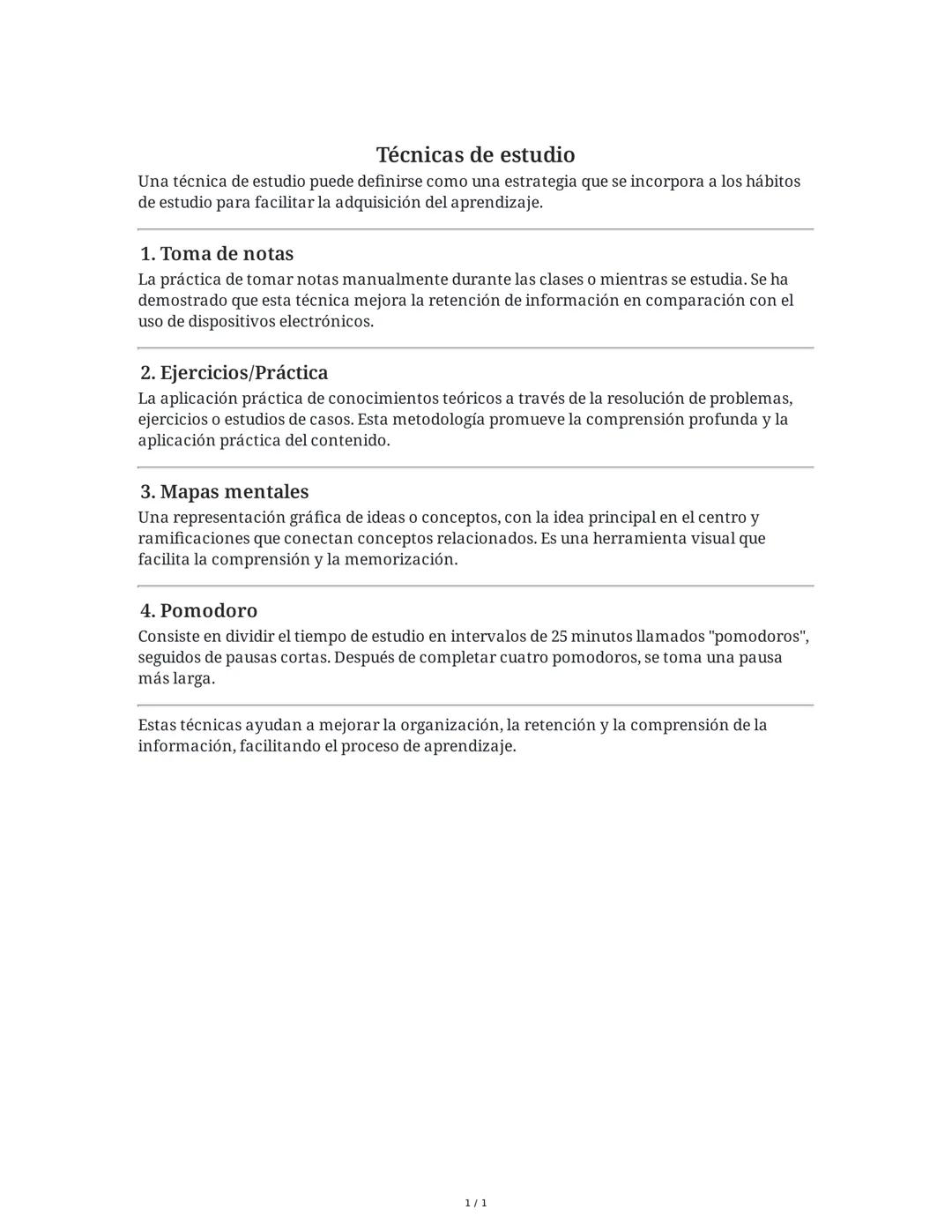 Técnicas de estudio
Una técnica de estudio puede definirse como una estrategia que se incorpora a los hábitos
de estudio para facilitar la a