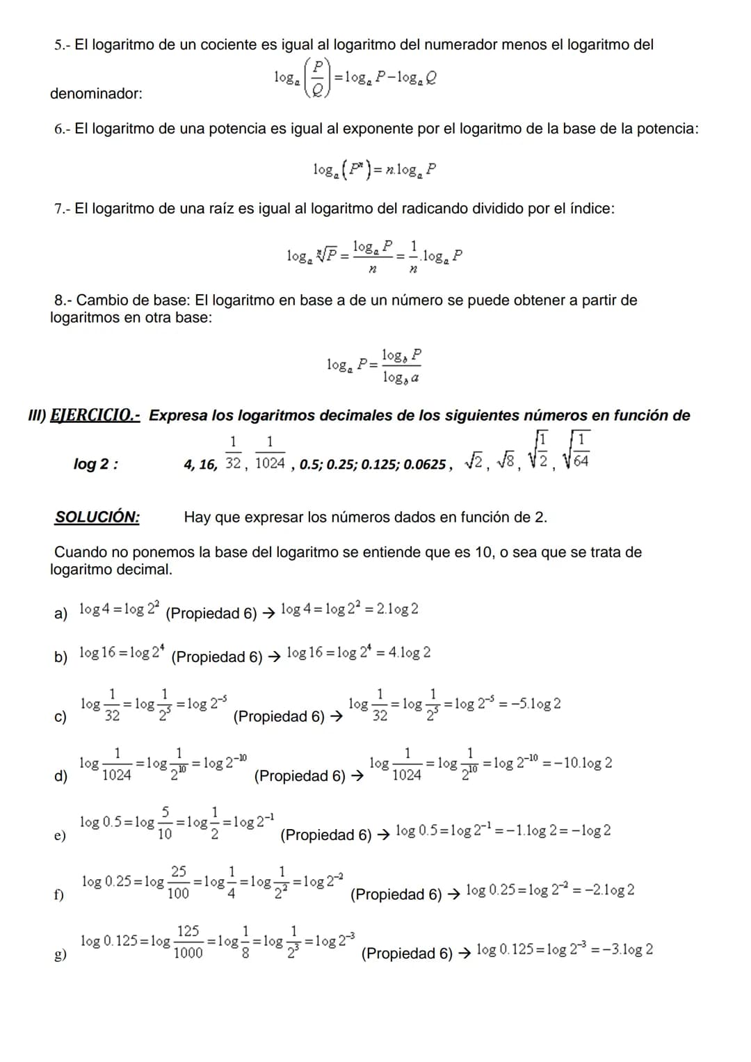 I) DEFINICIÓN Y EJEMPLOS.-
DEFINICIÓN.- Logaritmo de un número es el exponente al que hay que elevar la base para que
nos de dicho número.
l