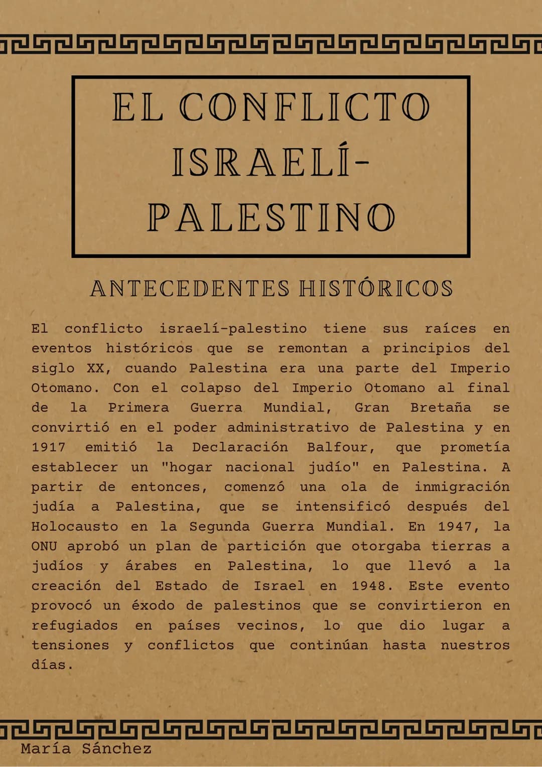 EL CONFLICTO
ISRAELÍ-
PALESTINO
12525252
-
ANTECEDENTES HISTÓRICOS
El conflicto israelí-palestino tiene sus raíces en
eventos históricos que