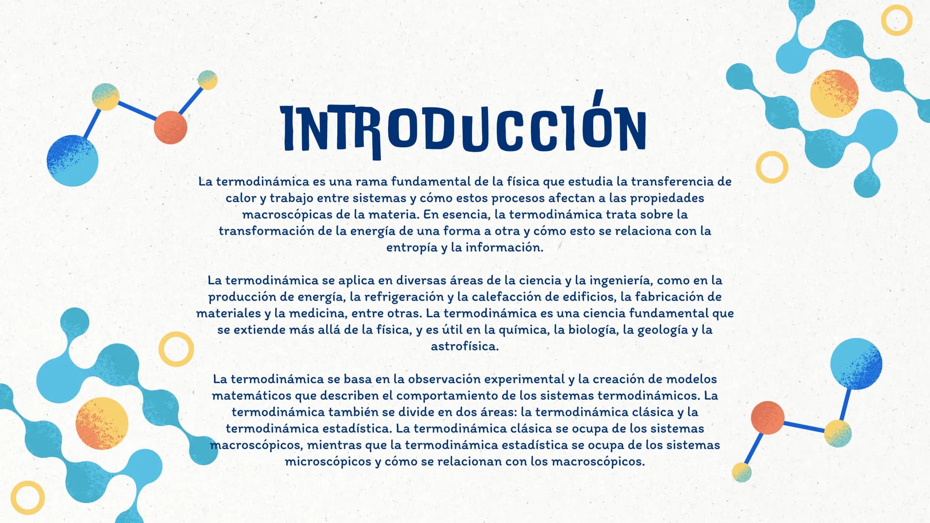 7
LA TERMODINÁMICA
MARÍA SÁNCHEZ
The GRA
INTRODUCCIÓN
La termodinámica es una rama fundamental de la física que estudia la transferencia de
