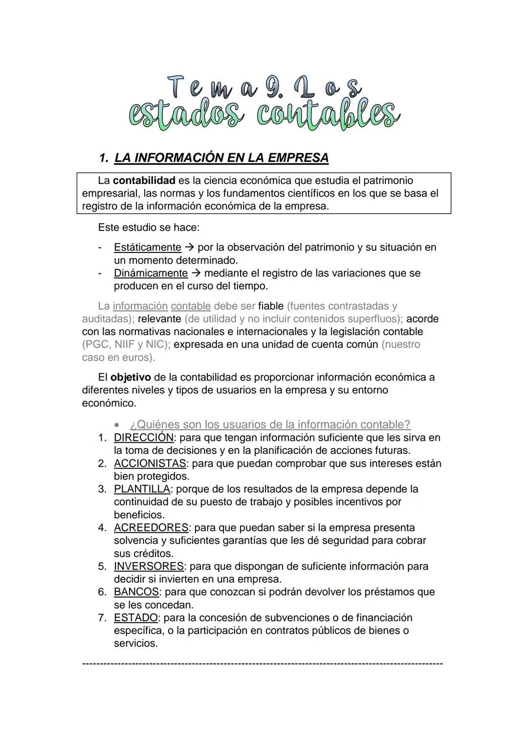 Tema 9. Los
estados contables
1. LA INFORMACIÓN EN LA EMPRESA
La contabilidad es la ciencia económica que estudia el patrimonio
empresarial,
