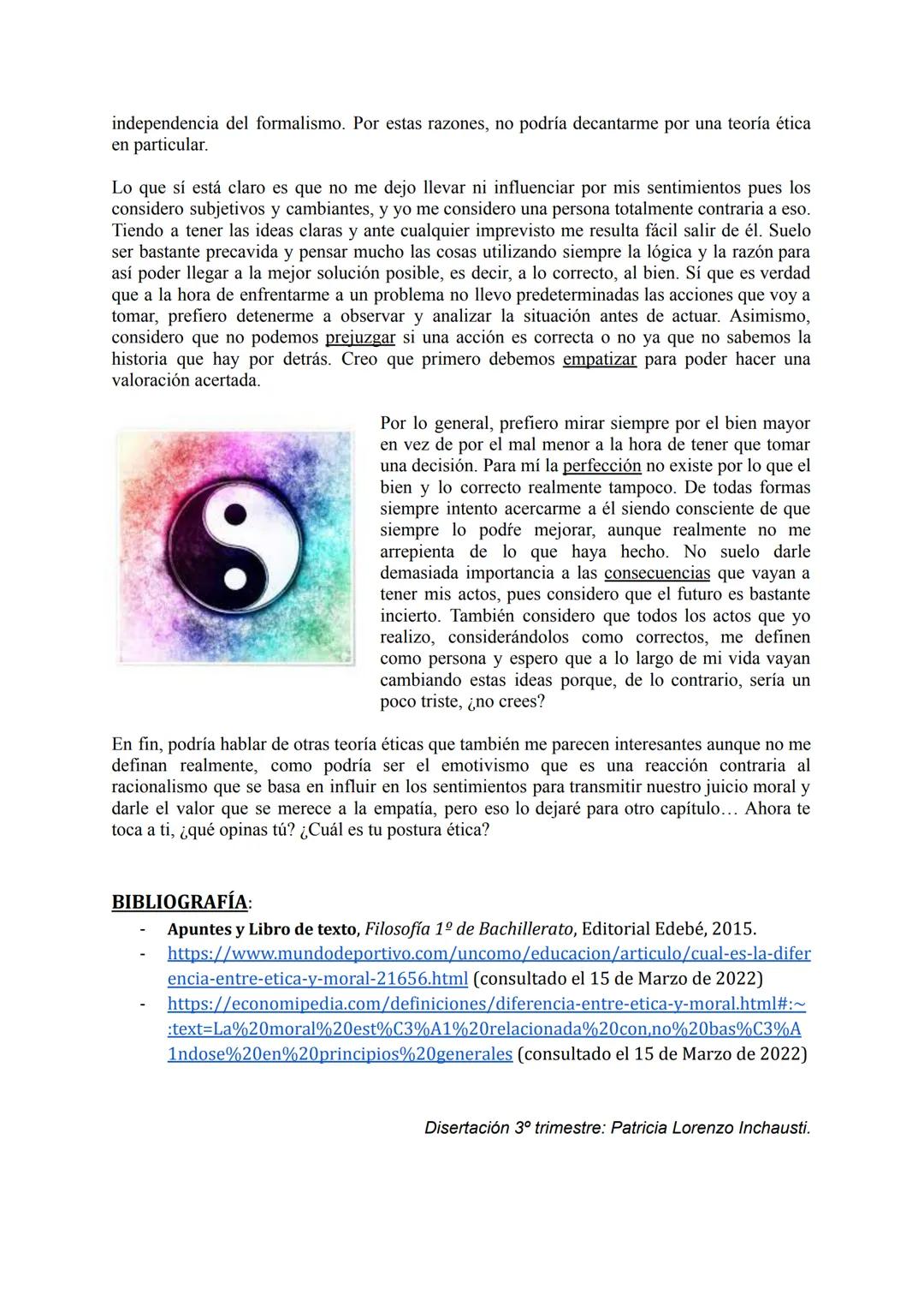 MI POSTURA ÉTICA
Comencemos desde el principio, ¿qué es eso de la ética? Los seres humanos estamos
continuamente haciendo valoraciones de la