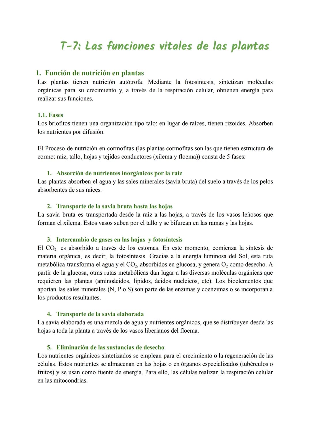 T-7: Las funciones vitales de las plantas
1. Función de nutrición en plantas
Las plantas tienen nutrición autótrofa. Mediante la fotosíntesi