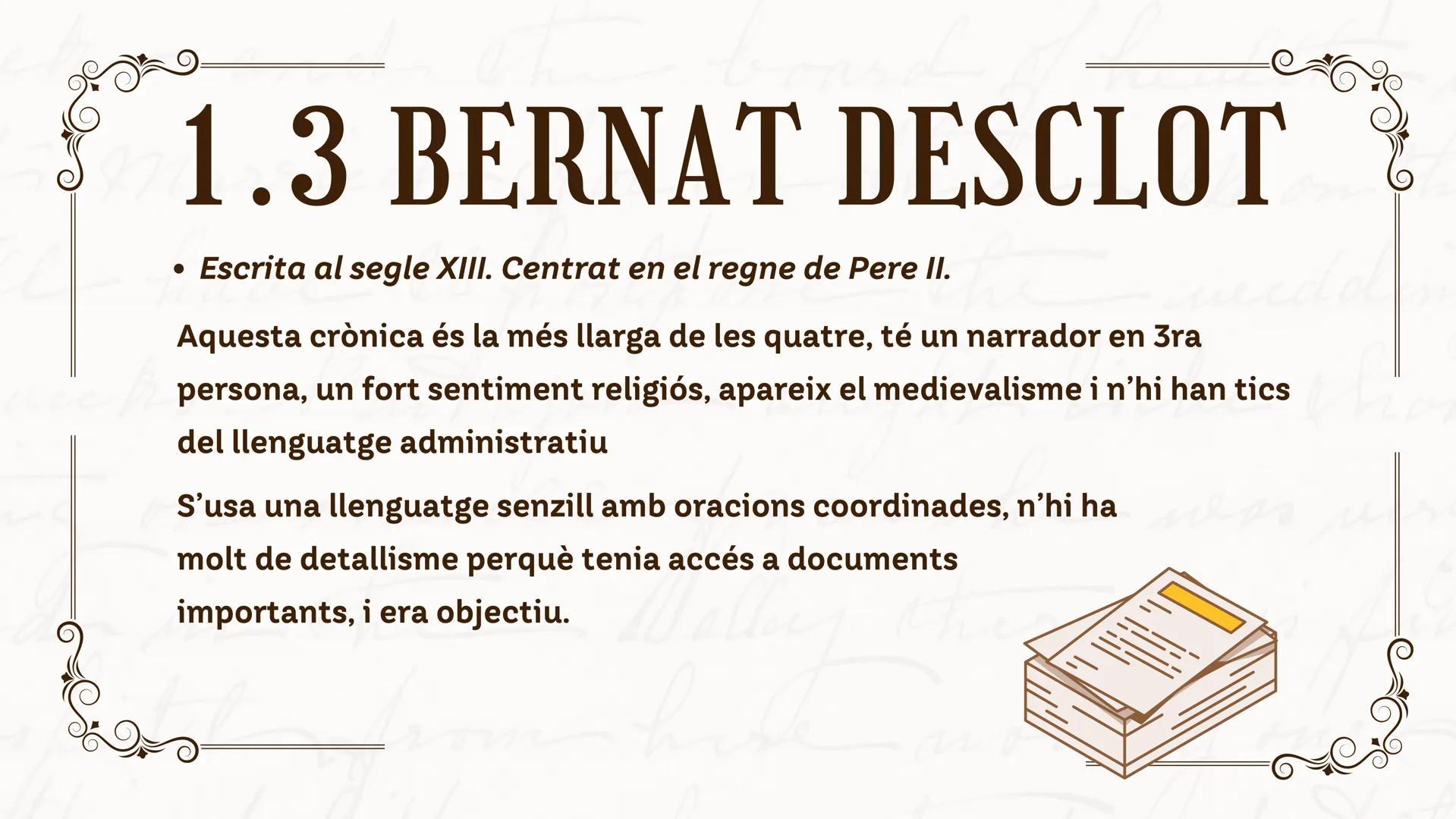 1.LES CRÒNIQUES
Són narracions escrites entre els s.XIII i XIV que descriuen batalles,
conquestes i altres esdeveniments rellevants dels reg