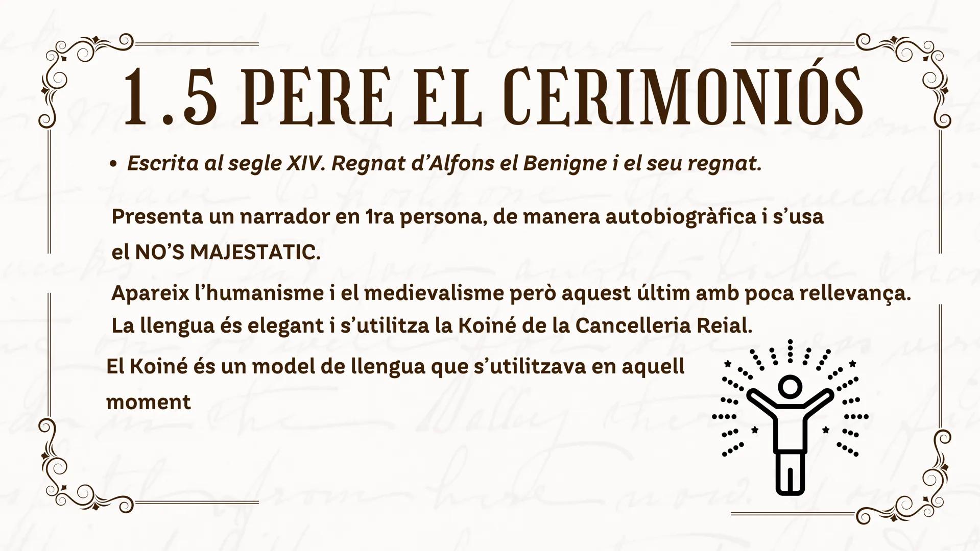 1.LES CRÒNIQUES
Són narracions escrites entre els s.XIII i XIV que descriuen batalles,
conquestes i altres esdeveniments rellevants dels reg