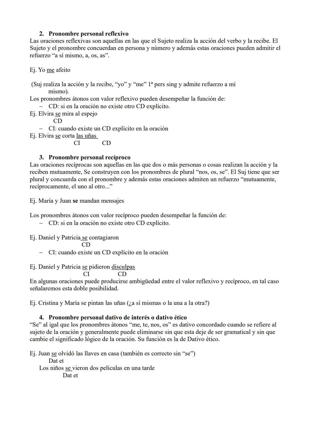 1. Pronombre personal átono sustituto de CD/ CI
Los pronombres personales "me, te, se, nos, os, lo, la, los,las, le, les" pueden desempeñar 