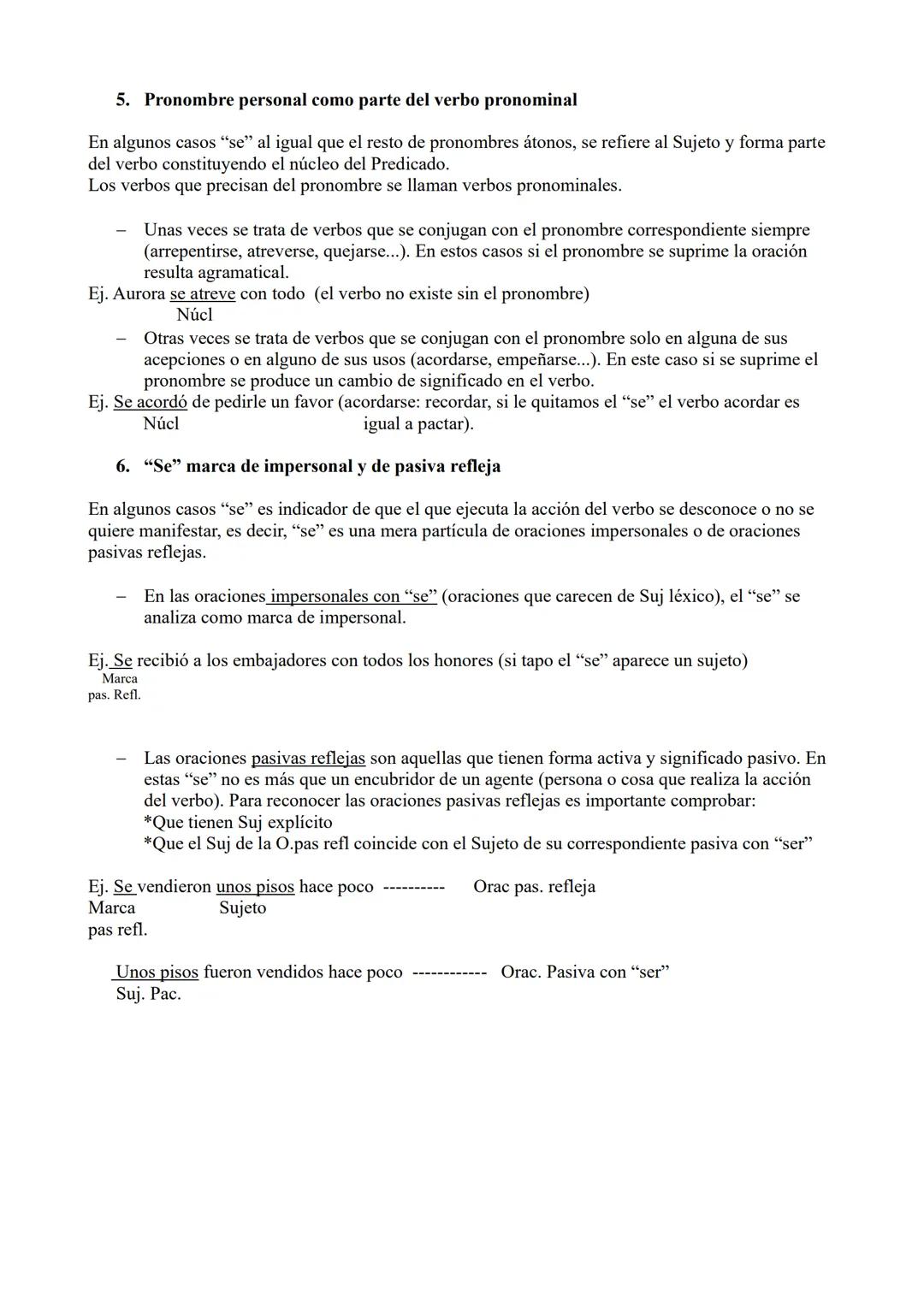 1. Pronombre personal átono sustituto de CD/ CI
Los pronombres personales "me, te, se, nos, os, lo, la, los,las, le, les" pueden desempeñar 