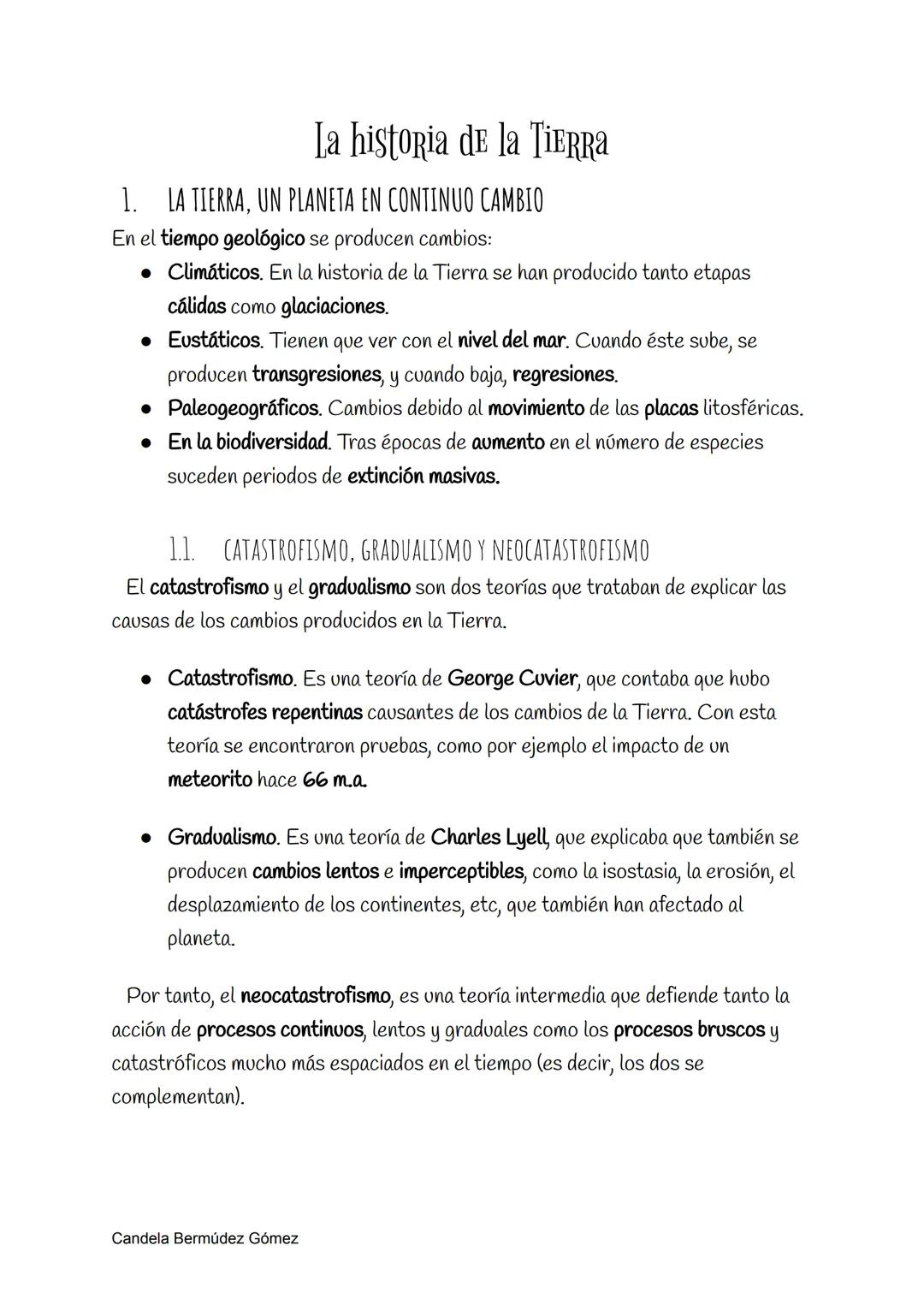 La historia de la TIERRA
1. LA TIERRA, UN PLANETA EN CONTINUO CAMBIO
En el tiempo geológico se producen cambios:
• Climáticos. En la histori