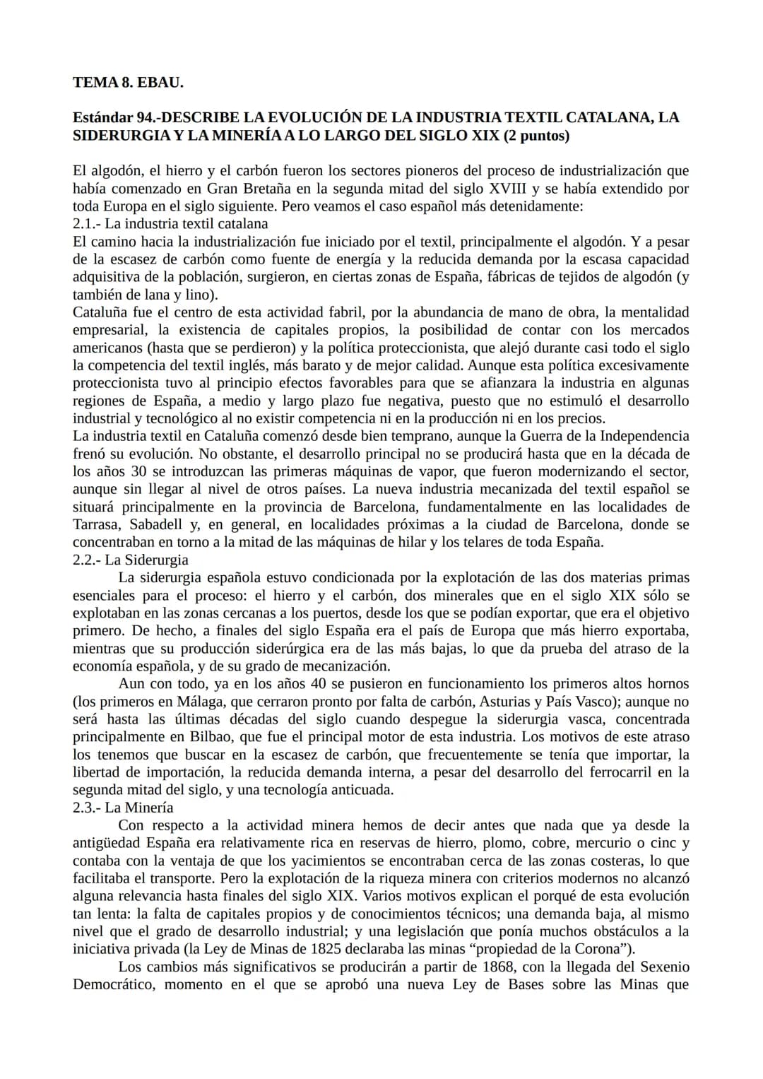 TEMA 8. EBAU.
Estándar 94.-DESCRIBE LA EVOLUCIÓN DE LA INDUSTRIA TEXTIL CATALANA, LA
SIDERURGIA Y LA MINERÍA A LO LARGO DEL SIGLO XIX (2 pun