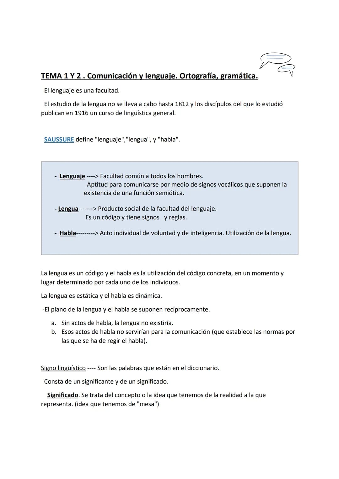 TEMA 1 Y 2. Comunicación y lenguaje. Ortografía, gramática.
El lenguaje es una facultad.
El estudio de la lengua no se lleva a cabo hasta 18