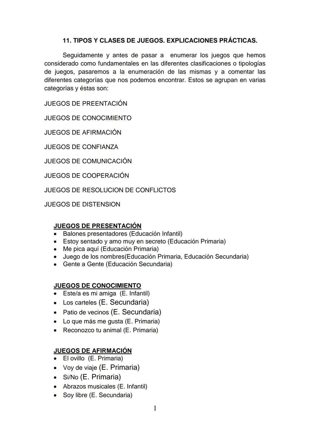 11. TIPOS Y CLASES DE JUEGOS. EXPLICACIONES PRÁCTICAS.
Seguidamente y antes de pasar a enumerar los juegos que hemos
considerado como fundam