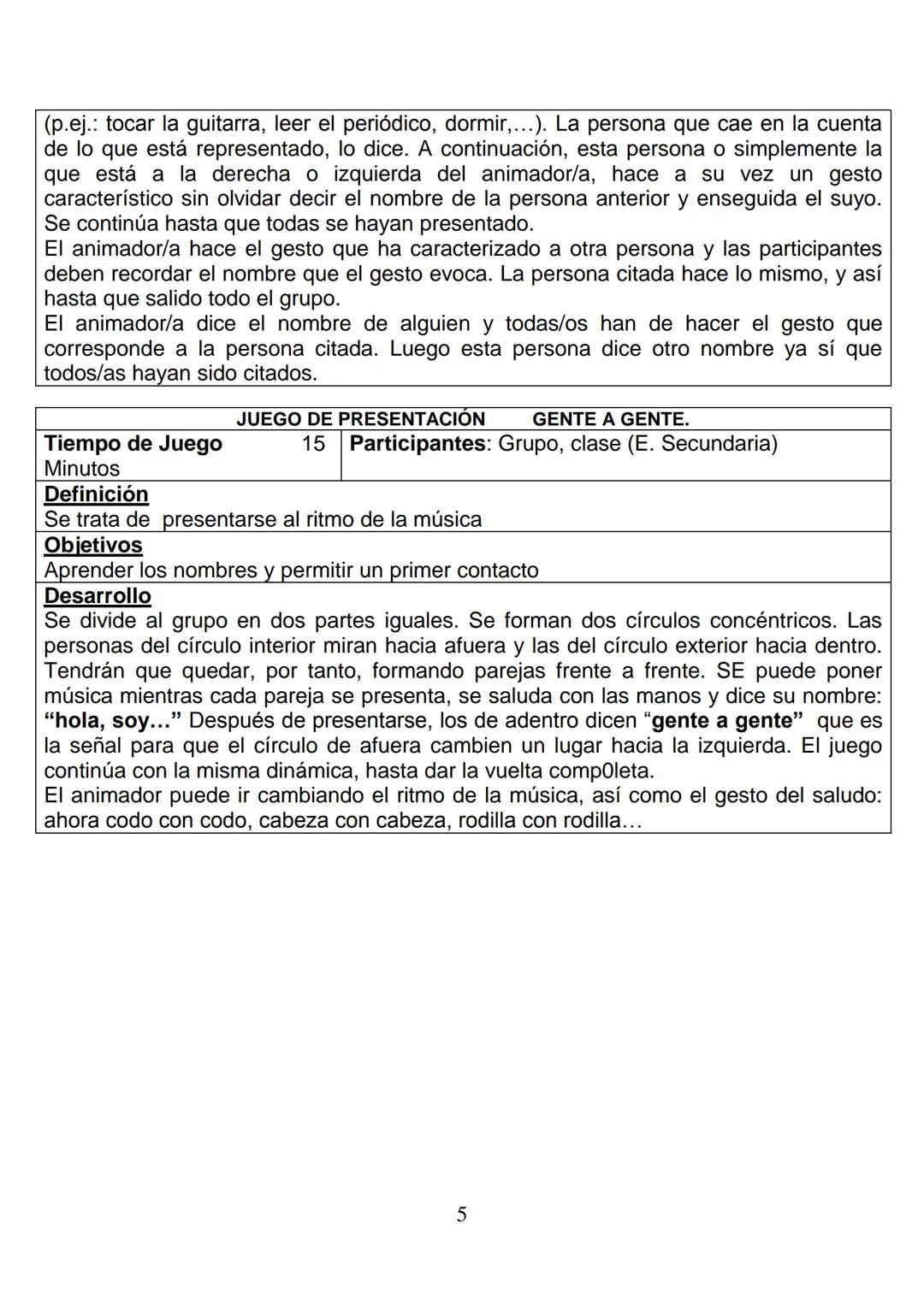 11. TIPOS Y CLASES DE JUEGOS. EXPLICACIONES PRÁCTICAS.
Seguidamente y antes de pasar a enumerar los juegos que hemos
considerado como fundam