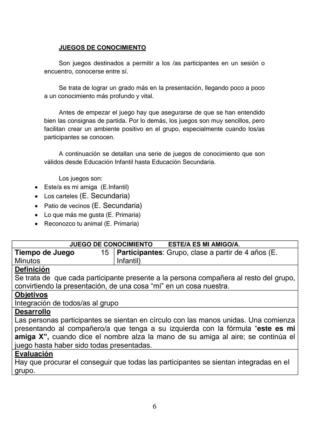 11. TIPOS Y CLASES DE JUEGOS. EXPLICACIONES PRÁCTICAS.
Seguidamente y antes de pasar a enumerar los juegos que hemos
considerado como fundam