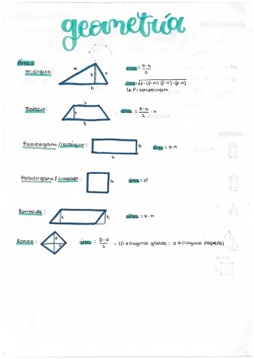 geometría
Areas
m
area=
b-n
Triángulo
h
n
2
b
area:p.(p-m) (-n)-(p-n)
LP semiperimetro
b
Trapecio:
area:
.h
h
2.
B
Paralelogramo/rectanguio: