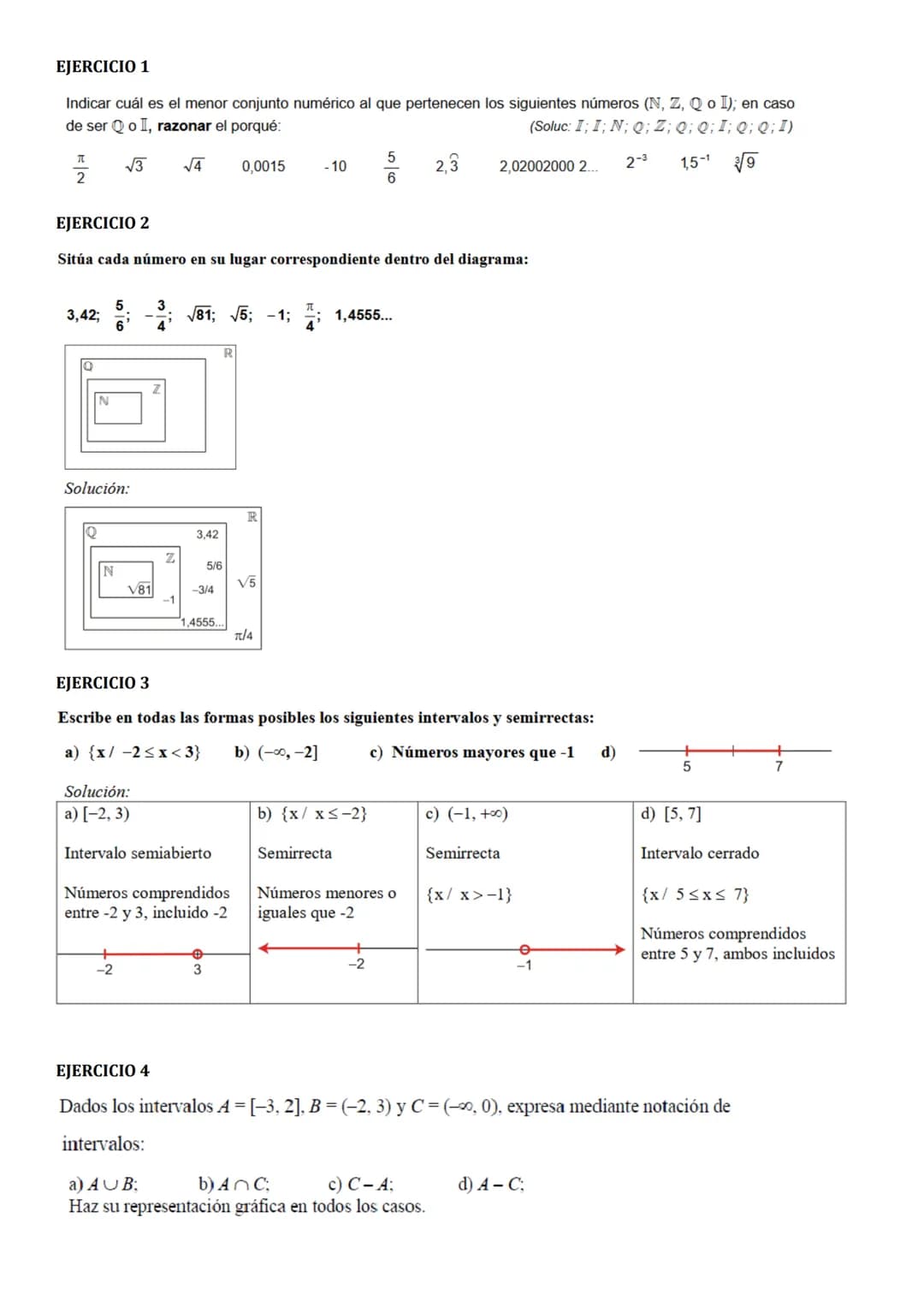 EJERCICIO 1
Indicar cuál es el menor conjunto numérico al que pertenecen los siguientes números (N, Z, Q o I); en caso
de ser Q o II, razona