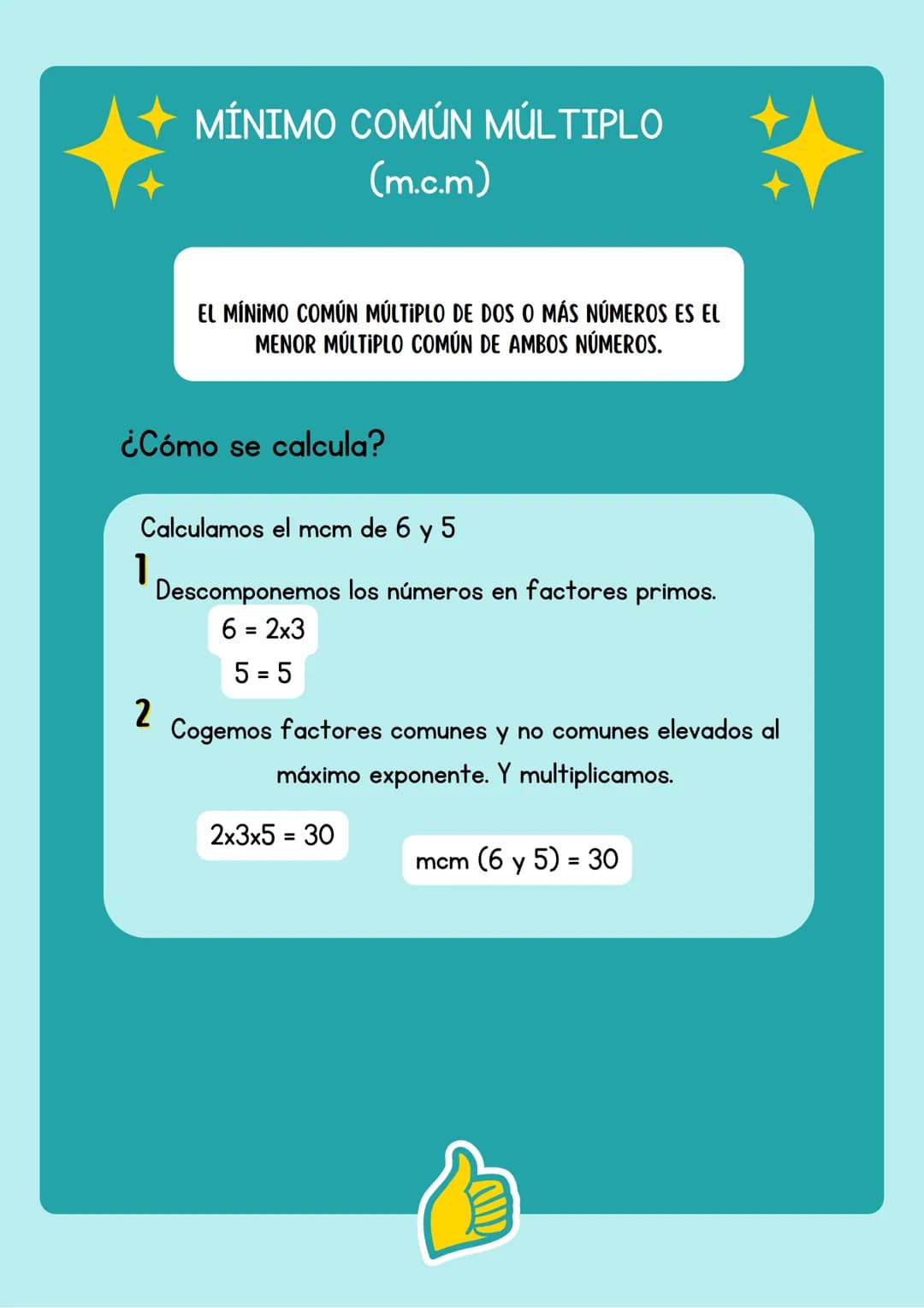 MÍNIMO COMÚN MÚLTIPLO
(m.c.m)
EL MÍNIMO COMÚN MÚLTIPLO DE DOS O MÁS NÚMEROS ES EL
MENOR MÚLTIPLO COMÚN DE AMBOS NÚMEROS.
¿Cómo se calcula?
2