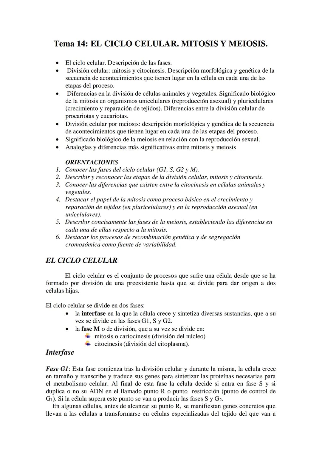 Tema 14: EL CICLO CELULAR. MITOSIS Y MEIOSIS.
• El ciclo celular. Descripción de las fases.
División celular: mitosis y citocinesis. Descrip
