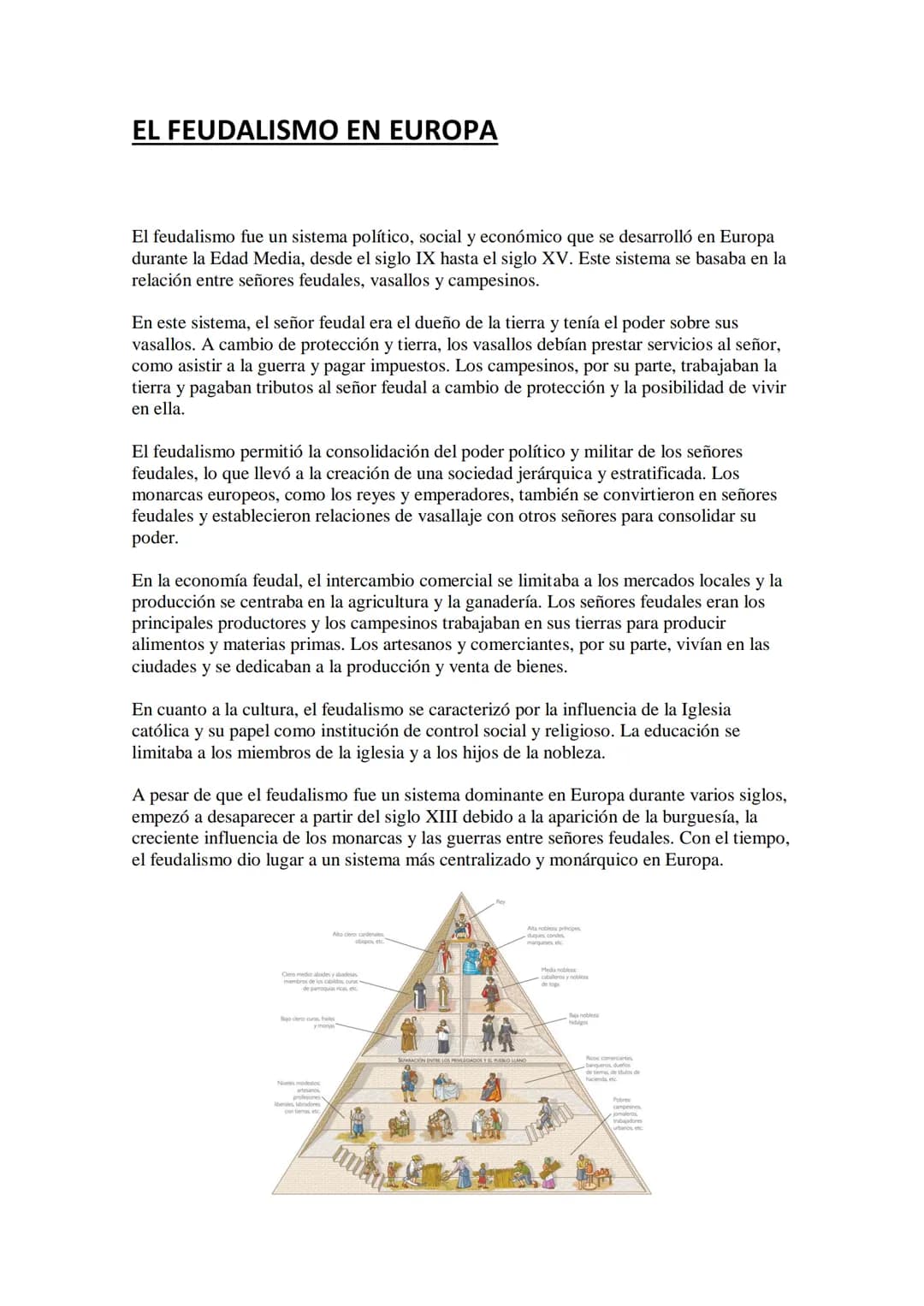 
<p>El feudalismo fue un sistema político, social y económico que se desarrolló en Europa durante la Edad Media, desde el siglo IX hasta el 