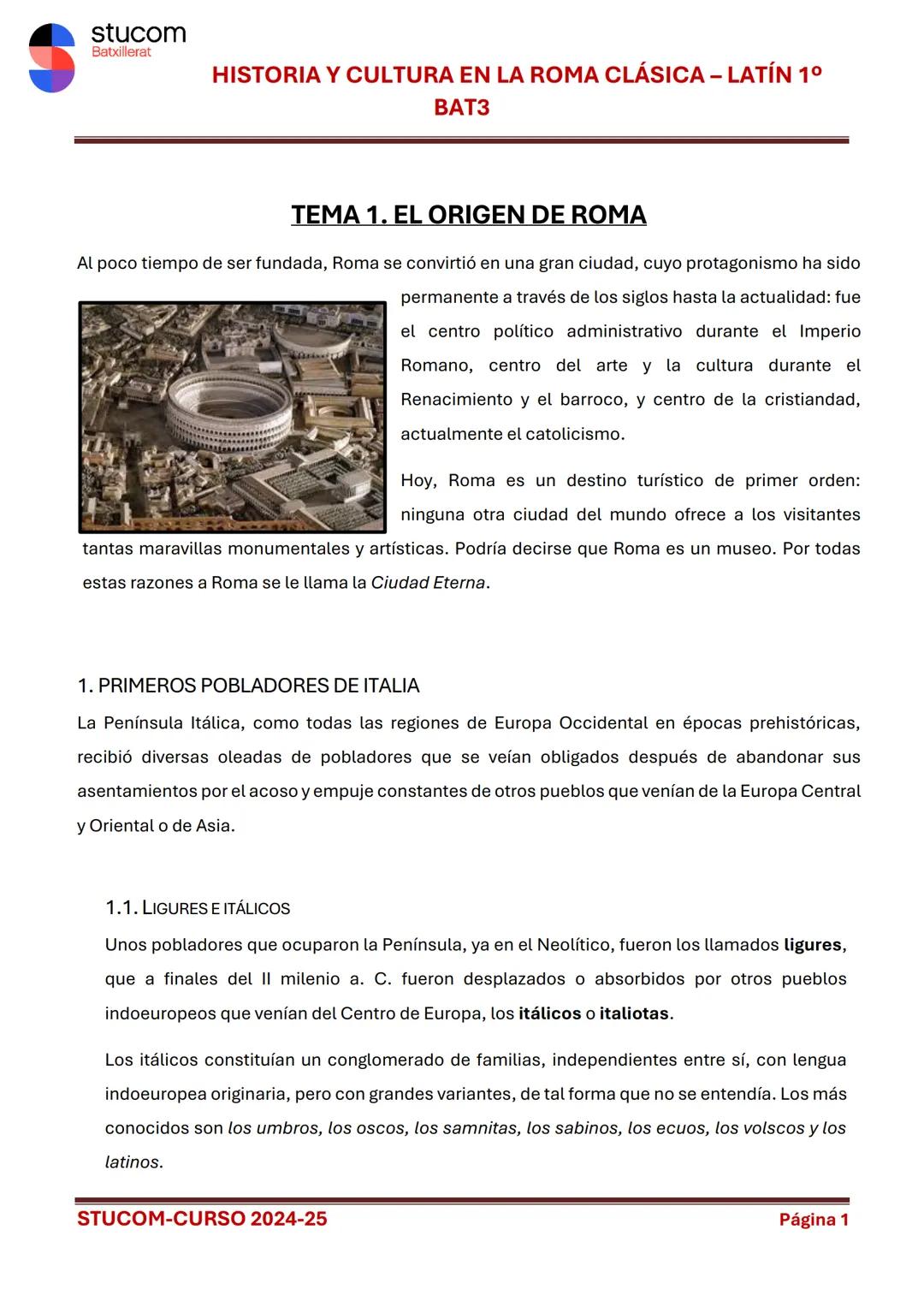 # stucom
Batxillerat

# HISTORIA Y CULTURA EN LA ROMA CLÁSICA - LATÍN 1°
BAT3

# TEMA 1. EL ORIGEN DE ROMA

Al poco tiempo de ser fundada, R