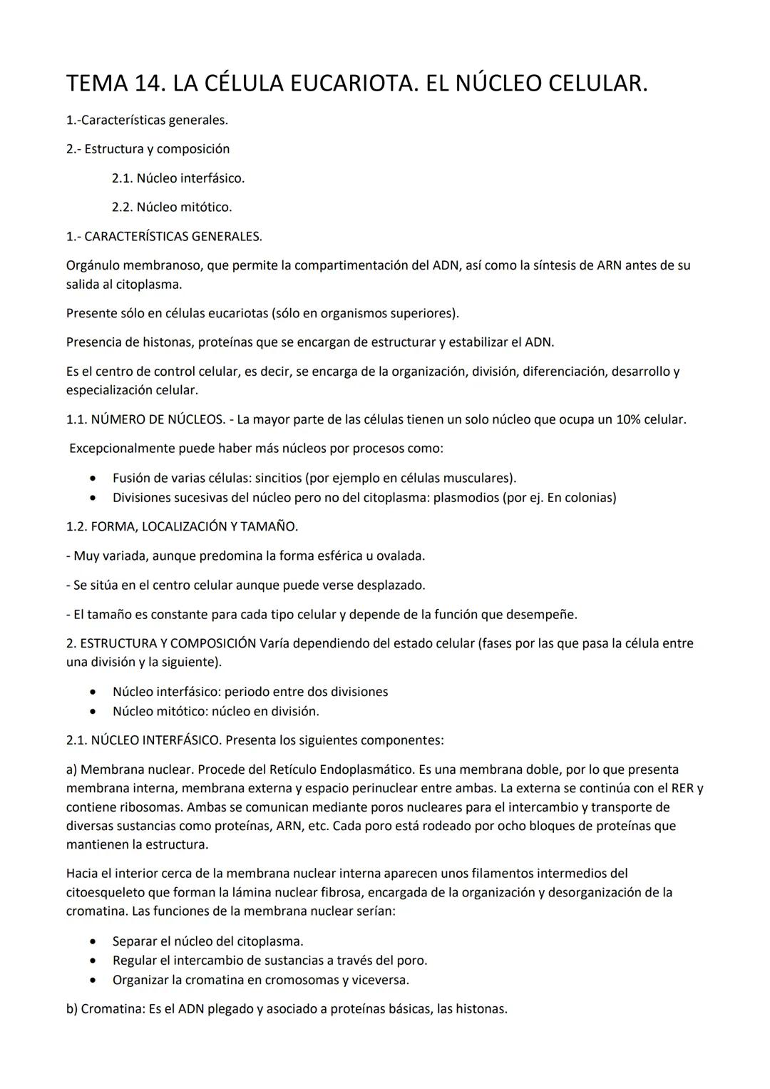 TEMA 14. LA CÉLULA EUCARIOTA. EL NÚCLEO CELULAR.
1.-Características generales.
2.- Estructura y composición
2.1. Núcleo interfásico.
2.2. Nú