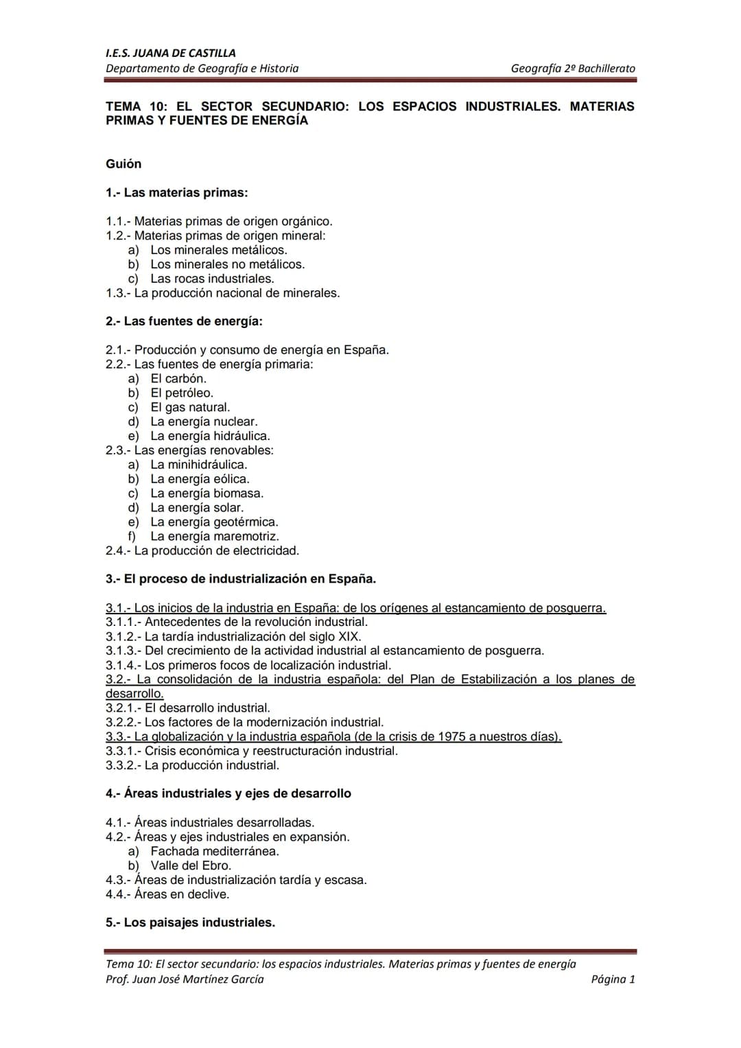 I.E.S. JUANA DE CASTILLA
Departamento de Geografía e Historia
TEMA 10: EL SECTOR SECUNDARIO: LOS ESPACIOS INDUSTRIALES. MATERIAS
PRIMAS Y FU