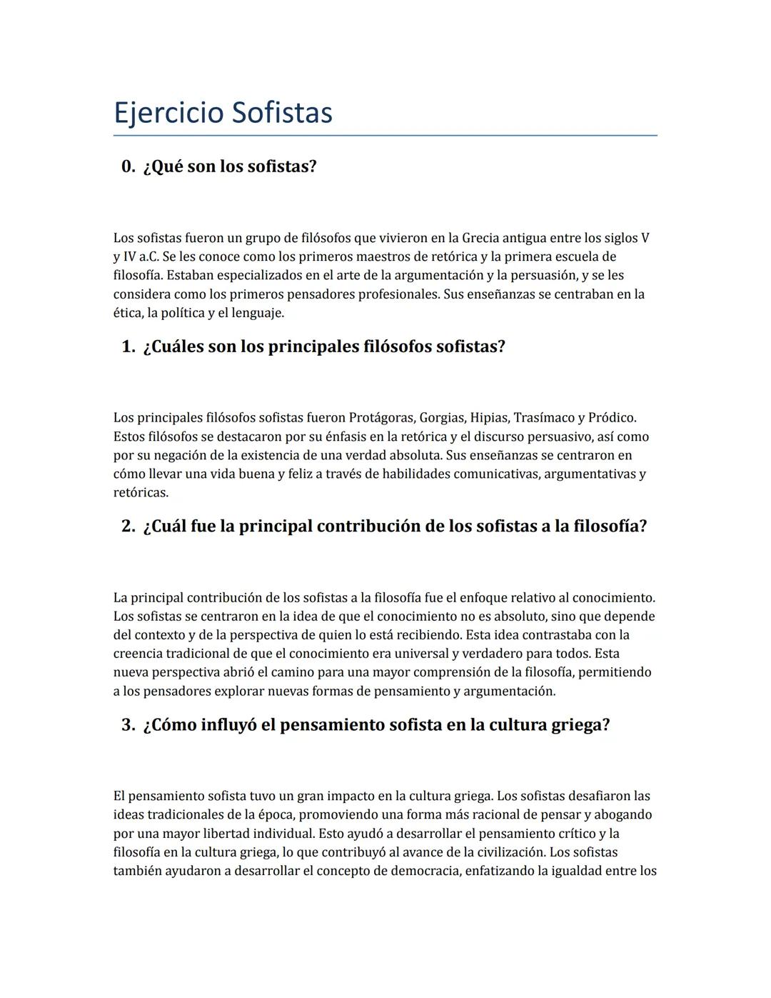Ejercicio Sofistas
0. ¿Qué son los sofistas?
Los sofistas fueron un grupo de filósofos que vivieron en la Grecia antigua entre los siglos V
