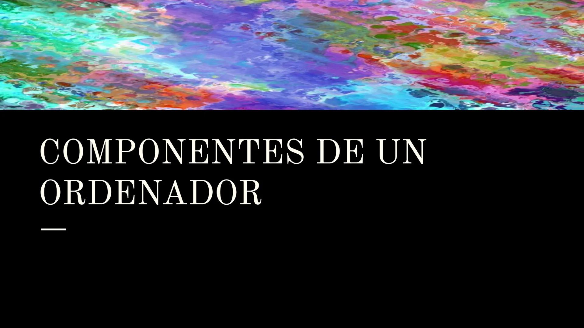 COMPONENTES DE UN
ORDENADOR 1. Ordenadores
Se usan para diversas actividades, tanto en el ámbito laboral como en el hogar, incluso
en centro