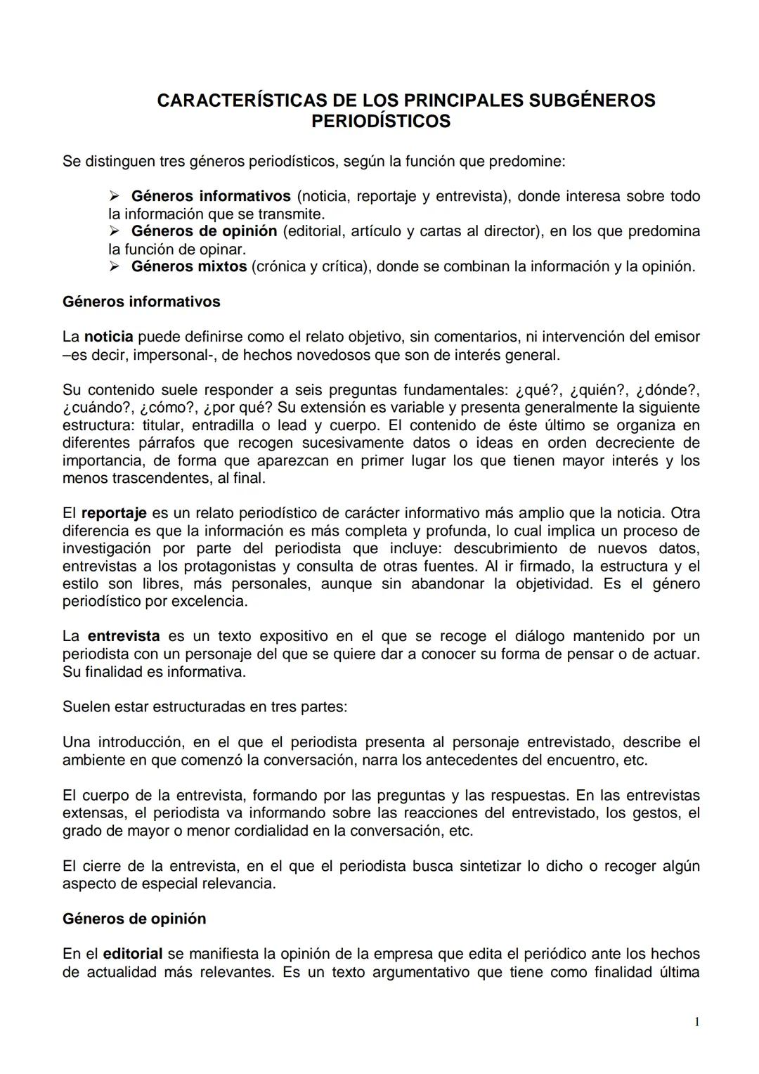 # CARACTERÍSTICAS DE LOS PRINCIPALES SUBGÉNEROS
# PERIODÍSTICOS

Se distinguen tres géneros periodísticos, según la función que predomine:

