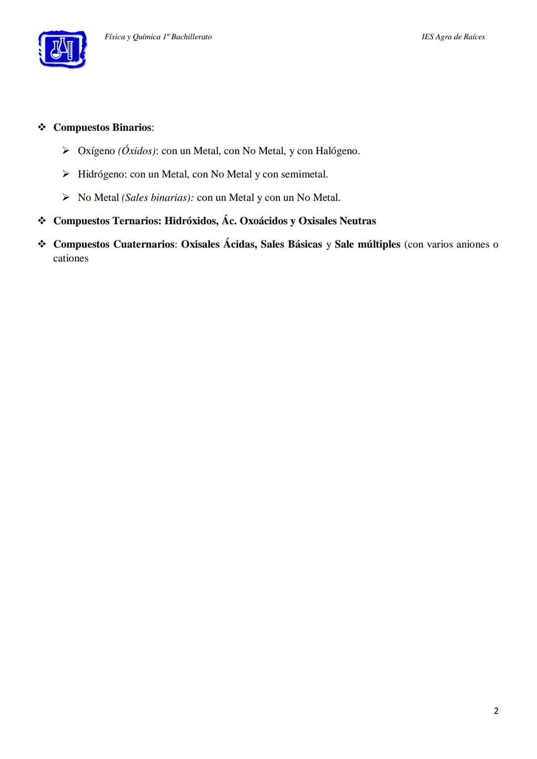 Física y Química 1º Bachillerato
IES Agra de Raíces
Formulación Inorgánica
1 Física y Química 1º Bachillerato
IES Agra de Raíces
Compuestos 