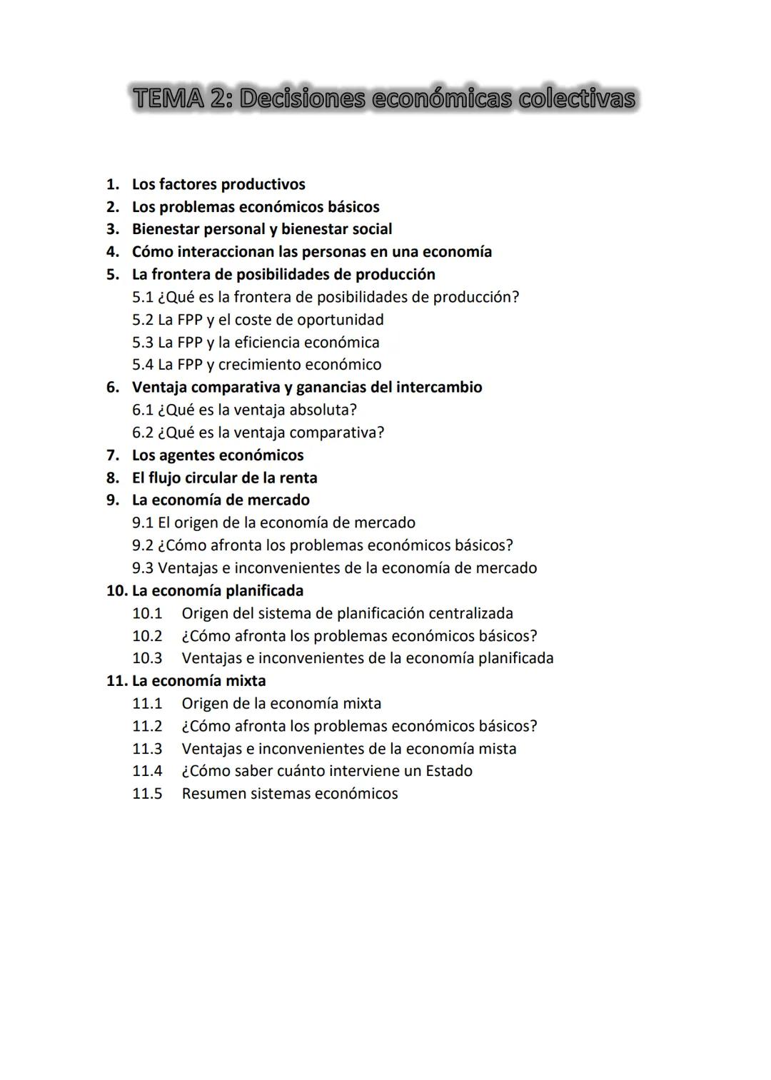 TEMA 2: Decisiones económicas colectivas
1. Los factores productivos
2. Los problemas económicos básicos
3. Bienestar personal y bienestar s