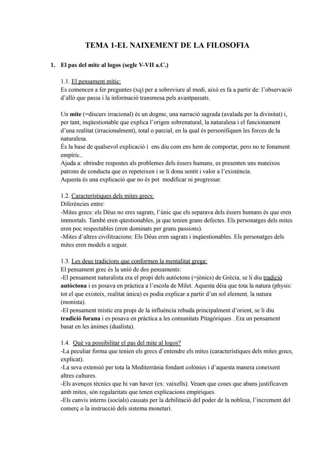 # TEMA 1-EL NAIXEMENT DE LA FILOSOFIA

1.  El pas del mite al logos (segle V-VII a.C.)

1.1. El pensament mític:
Es comencen a fer preguntes