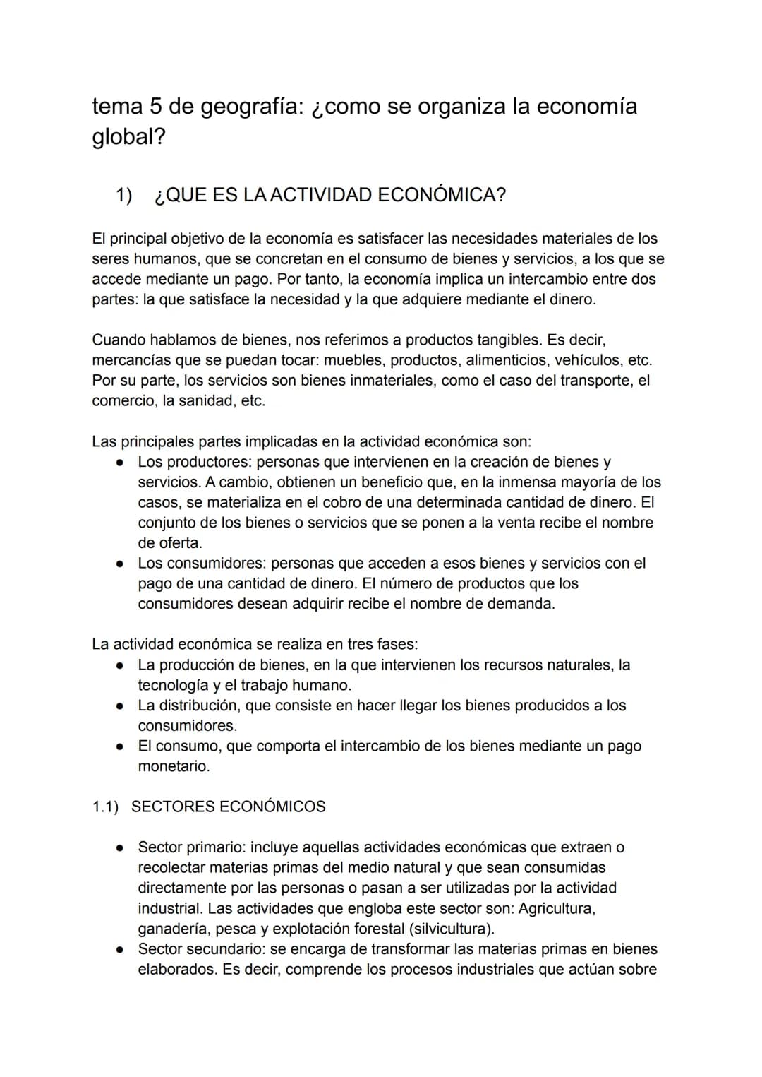 tema 5 de geografía: ¿como se organiza la economía
global?
1) ¿QUE ES LA ACTIVIDAD ECONÓMICA?
El principal objetivo de la economía es satisf