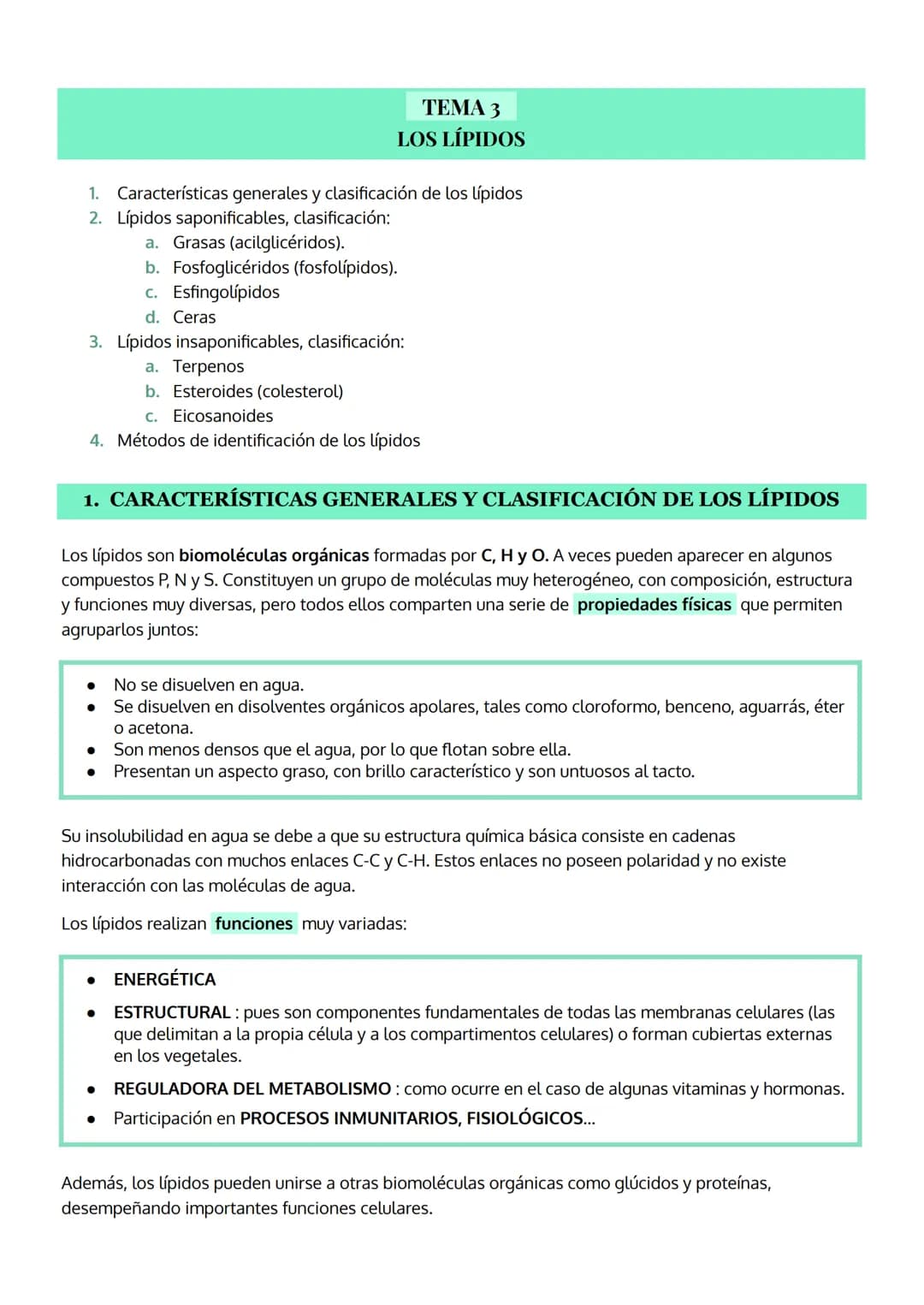 TEMA 3
LOS LÍPIDOS
1. Características generales y clasificación de los lípidos
2. Lípidos saponificables, clasificación:
a. Grasas (acilglic