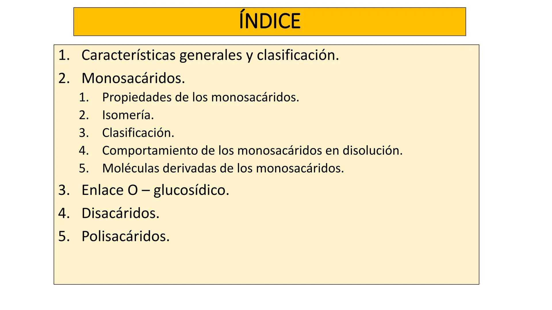 Unidad 2
LOS GLÚCIDOS
ง
Biología 2º Bachillerato
Marta Gómez Vera ÍNDICE
1. Características generales y clasificación.
2. Monosacáridos.
1.
