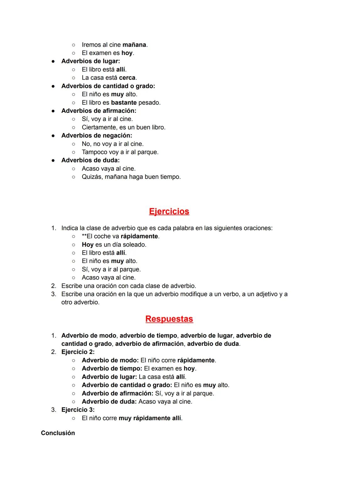 ¿Qué es un adverbio?
Un adverbio es una palabra que modifica al verbo, al adjetivo o a otro adverbio.
Indica la manera, el tiempo, el lugar,