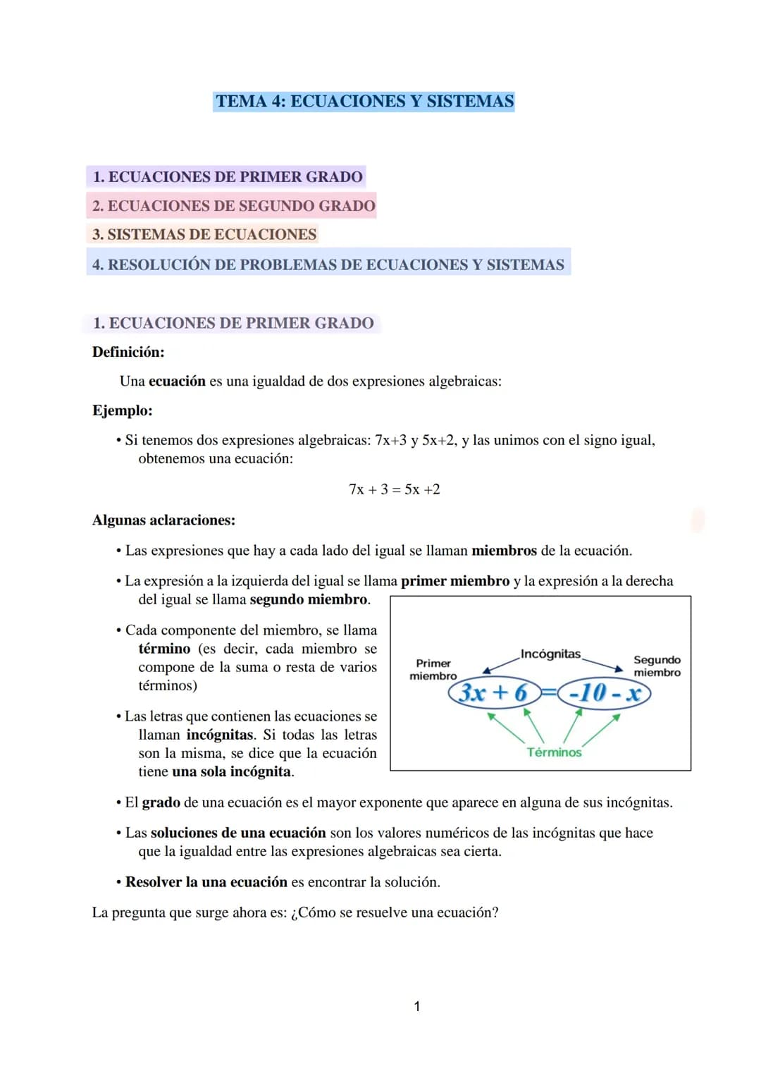TEMA 4: ECUACIONES Y SISTEMAS
1. ECUACIONES DE PRIMER GRADO
2. ECUACIONES DE SEGUNDO GRADO
3. SISTEMAS DE ECUACIONES
4. RESOLUCIÓN DE PROBLE