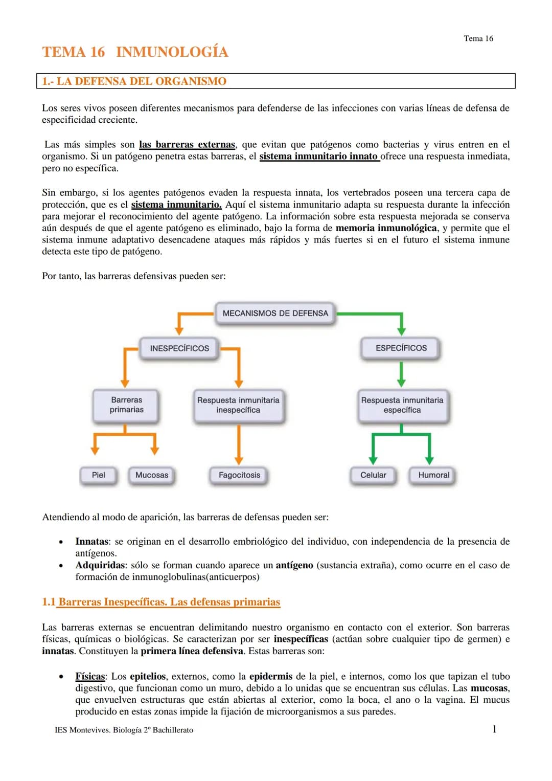 TEMA 16 INMUNOLOGÍA
1.- LA DEFENSA DEL ORGANISMO
Los seres vivos poseen diferentes mecanismos para defenderse de las infecciones con varias 