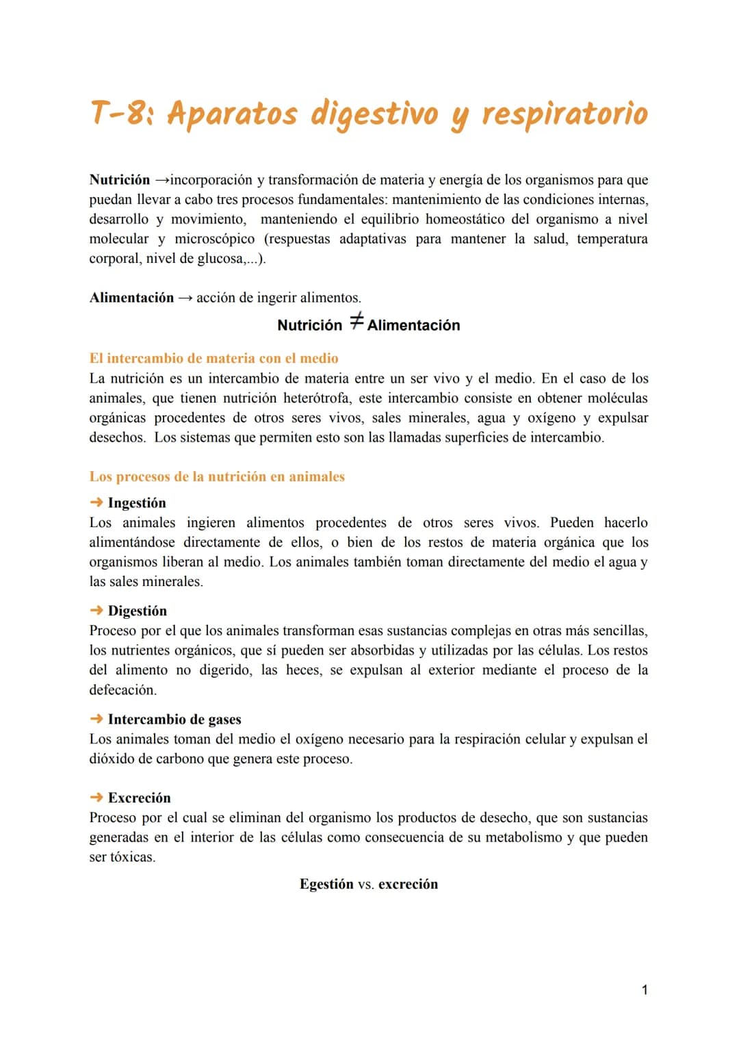 T-8: Aparatos digestivo y respiratorio
Nutrición →incorporación y transformación de materia y energía de los organismos para que
puedan llev