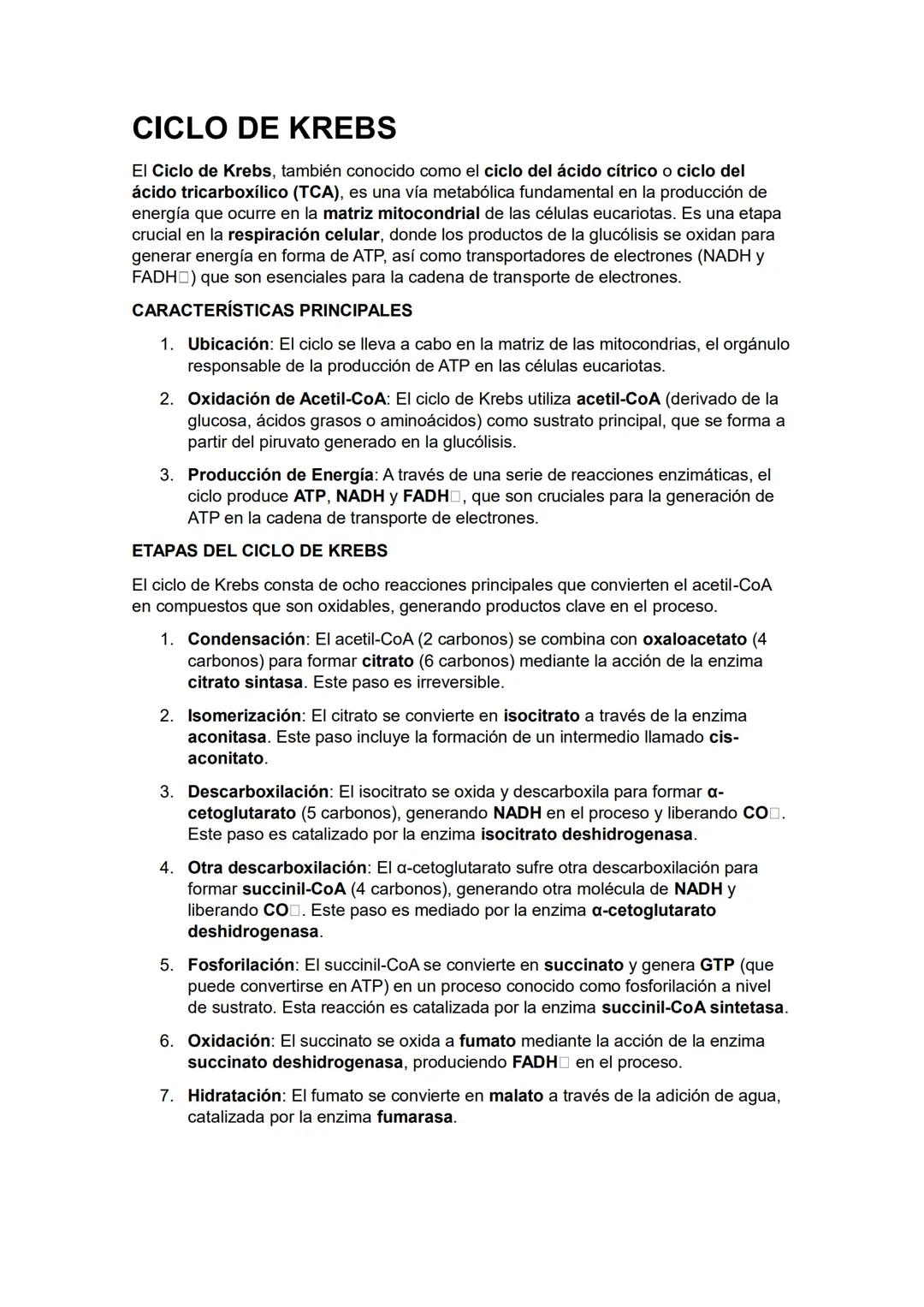 CICLO DE KREBS
El Ciclo de Krebs, también conocido como el ciclo del ácido cítrico o ciclo del
ácido tricarboxílico (TCA), es una vía metabó