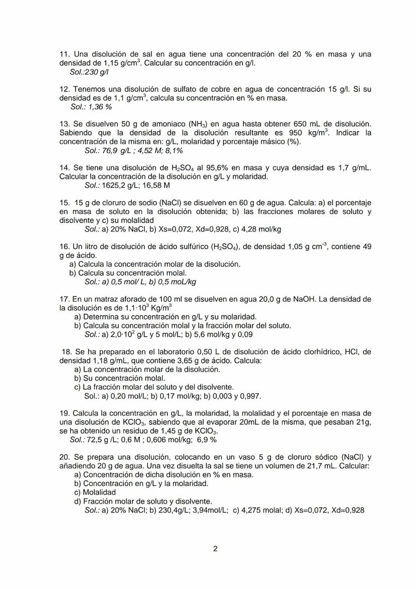 TEMA 2: DISOLUCIONES
1. Calcula el porcentaje en masa de las siguientes disoluciones
a) 40 g de sal en 250 g de agua
b) 40 g de azúcar en 1 