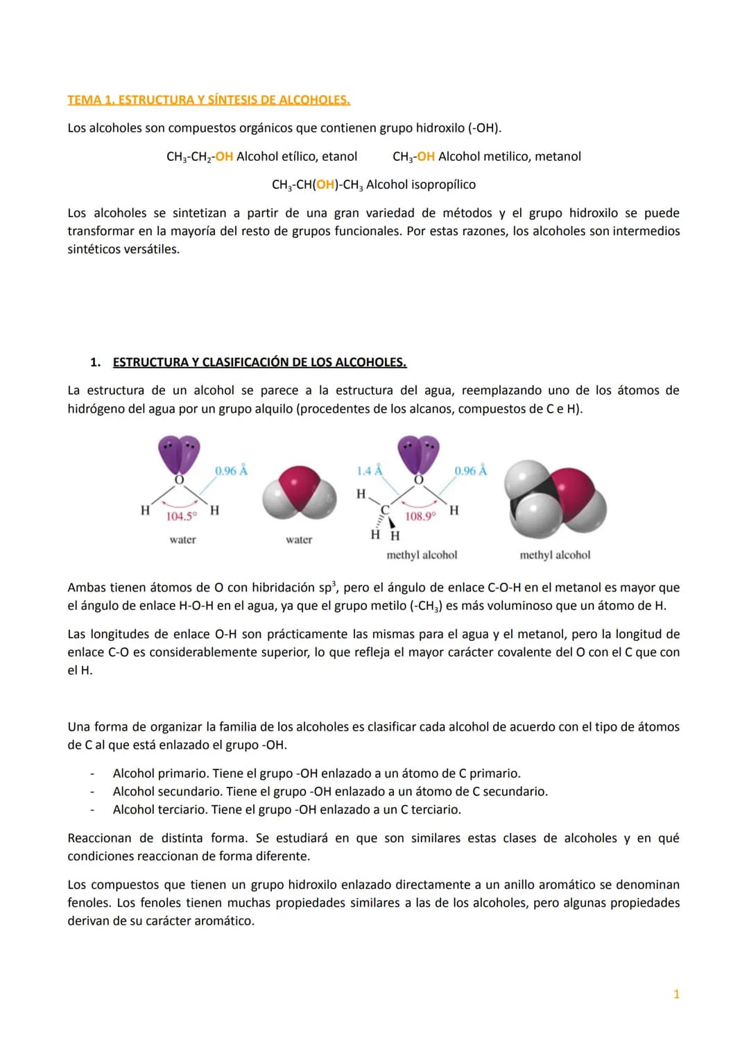 TEMA 1. ESTRUCTURA Y SÍNTESIS DE ALCOHOLES.
Los alcoholes son compuestos orgánicos que contienen grupo hidroxilo (-OH).
CH3-CH₂-OH Alcohol e