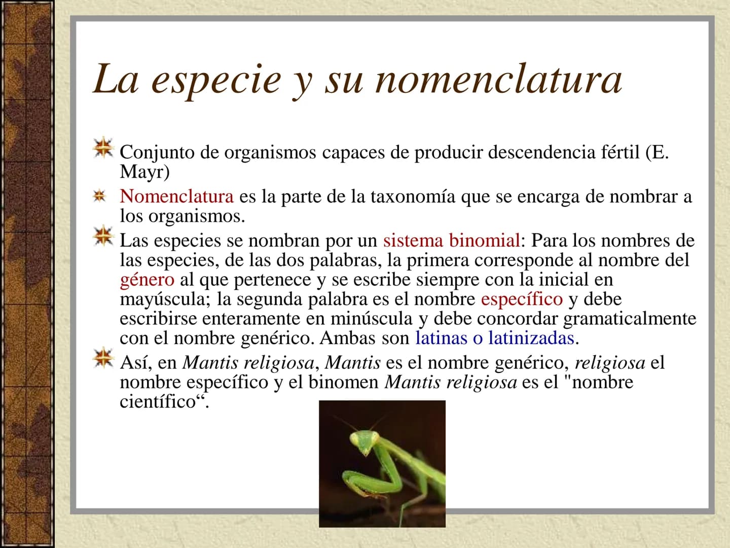 TEMA 3:
LA CLASIFICACIÓN DE
LOS SERES VIVOS (I). La taxonomía
Ciencia que se ocupa de la clasificación de los seres vivos que
presentan seme