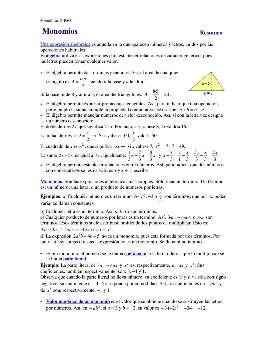 Matemáticas 3º ESO
Monomios
Resumen
Una expresión algebraica es aquella en la que aparecen números y letras, unidos por las
operaciones habi
