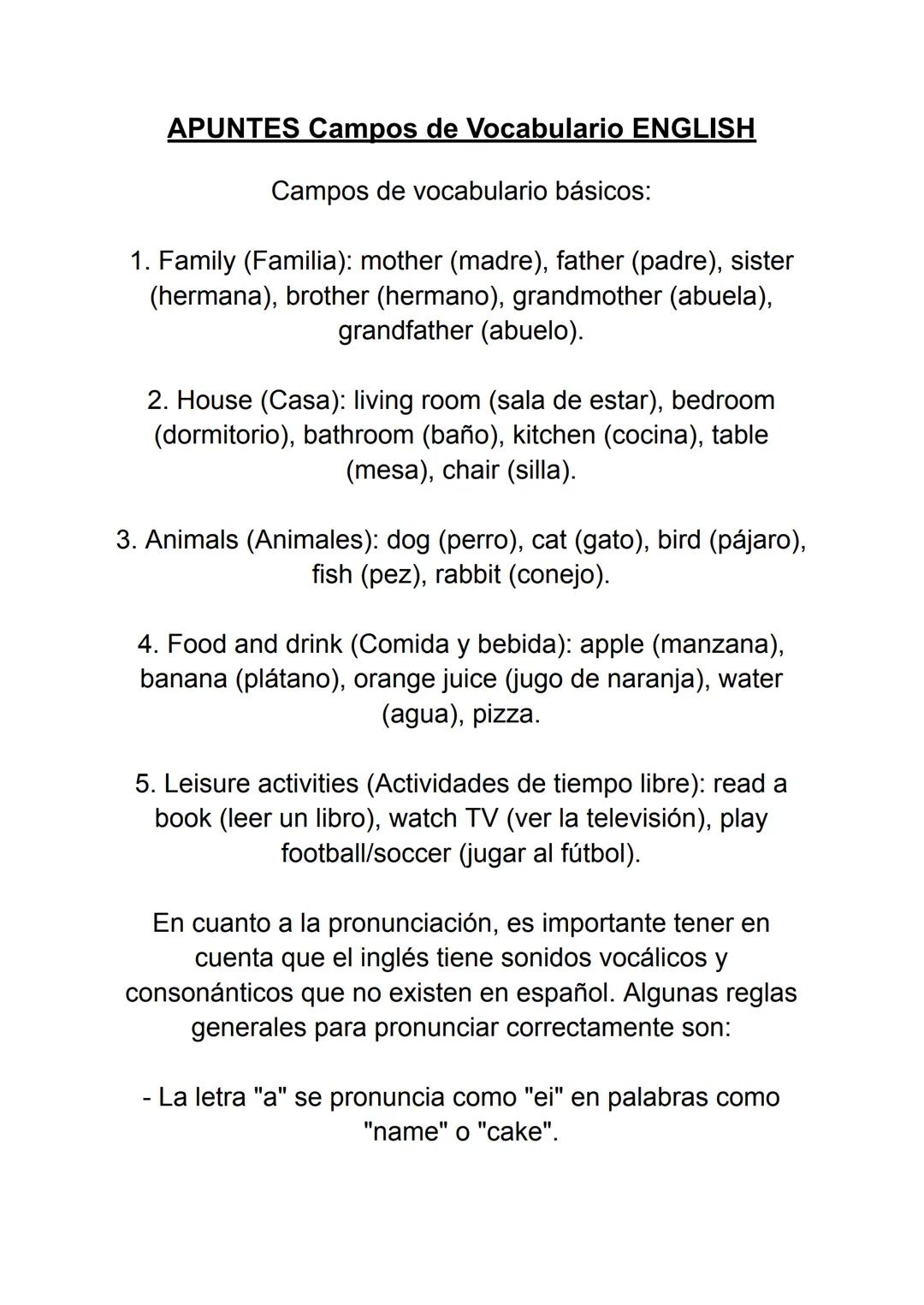 # APUNTES Campos de Vocabulario ENGLISH

Campos de vocabulario básicos:

1.  Family (Familia): mother (madre), father (padre), sister
    (h