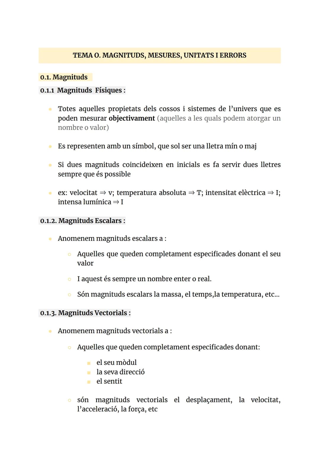 TEMA O. MAGNITUDS, MESURES, UNITATS I ERRORS

0.  1. Magnituds

1.  1.  1 Magnituds Físiques:

*   Totes aquelles propietats dels cossos i s