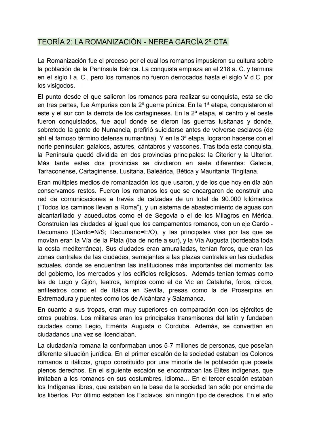 TEORÍA 2: LA ROMANIZACIÓN - NEREA GARCÍA 2º CTA
La Romanización fue el proceso por el cual los romanos impusieron su cultura sobre
la poblac