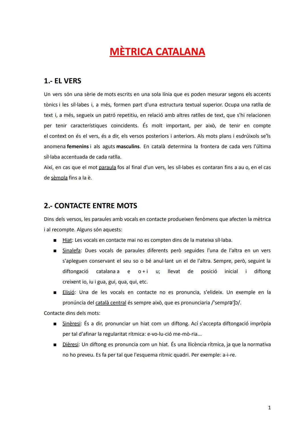 # MÈTRICA CATALANA

1.- EL VERS

Un vers són una sèrie de mots escrits en una sola línia que es poden mesurar segons els accents
tònics i le